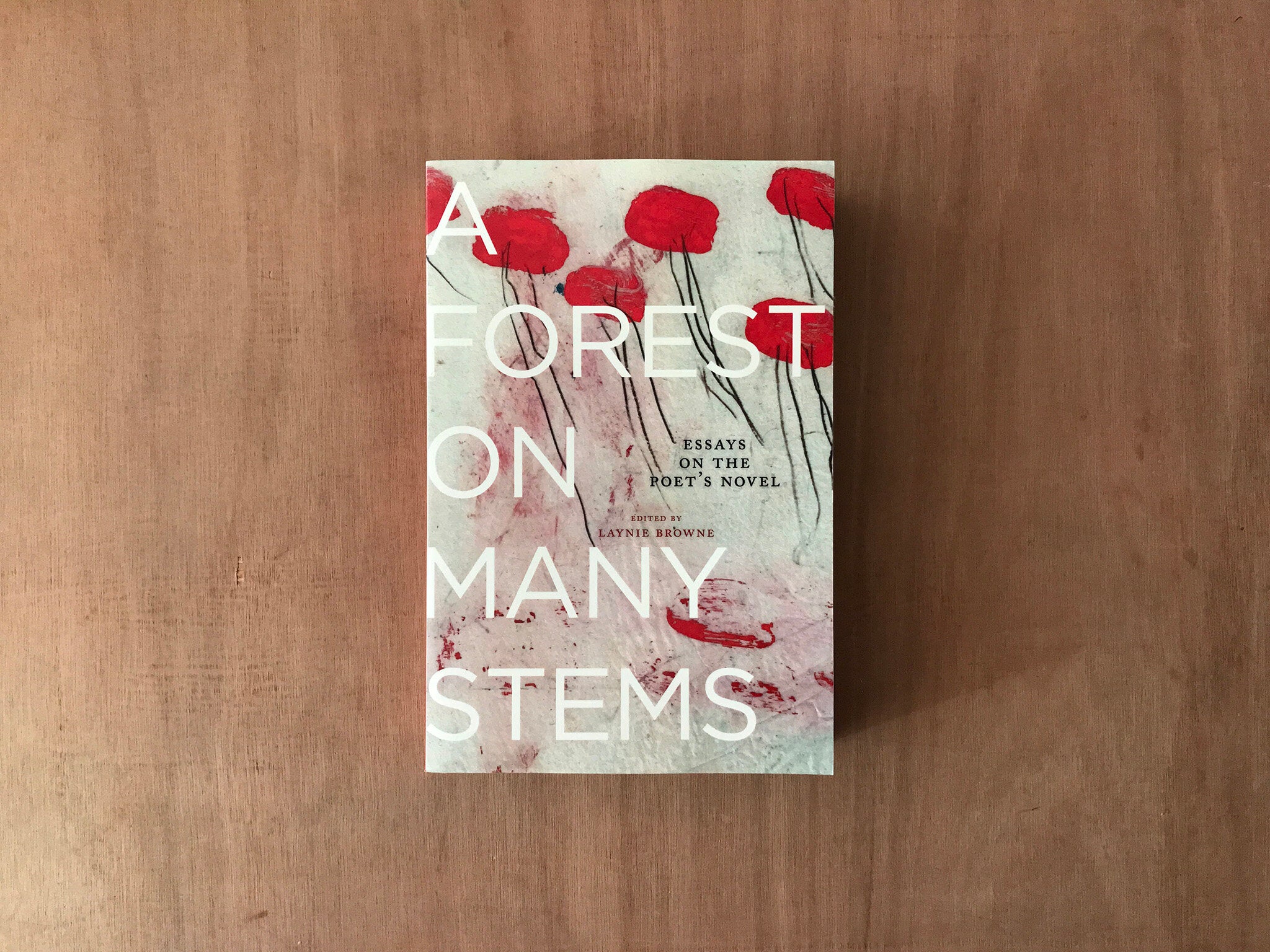 A FOREST ON MANY STEMS Edited by Laynie Browne
