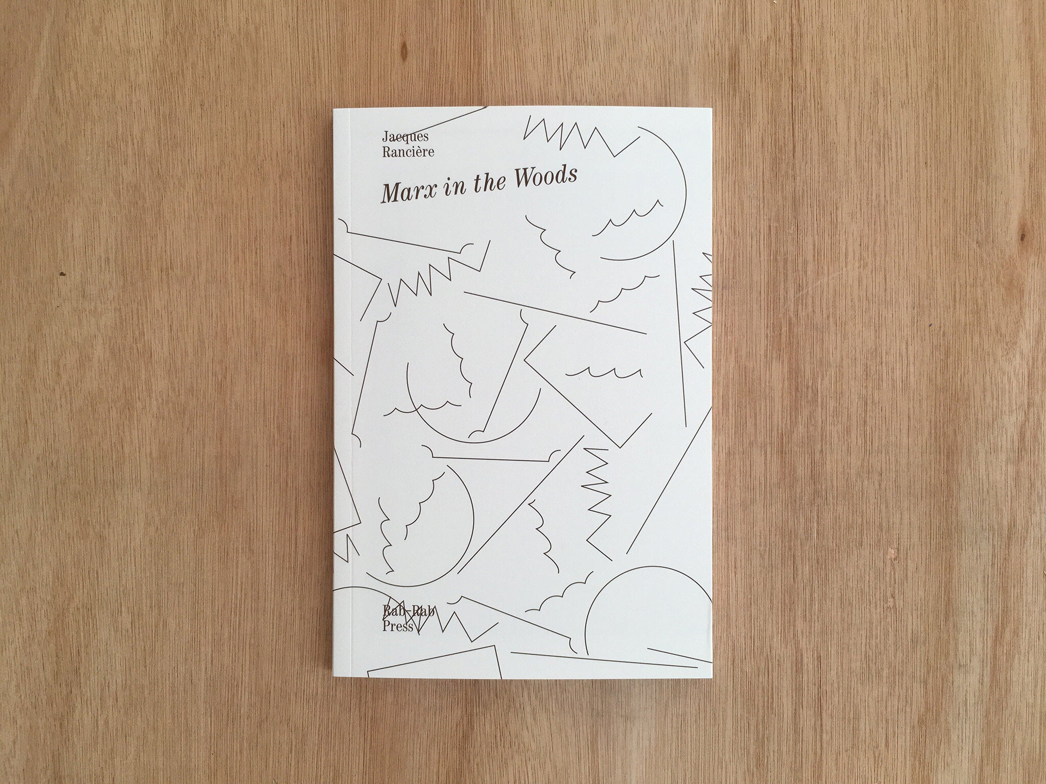 MARX IN THE WOODS by Jacques Rancière