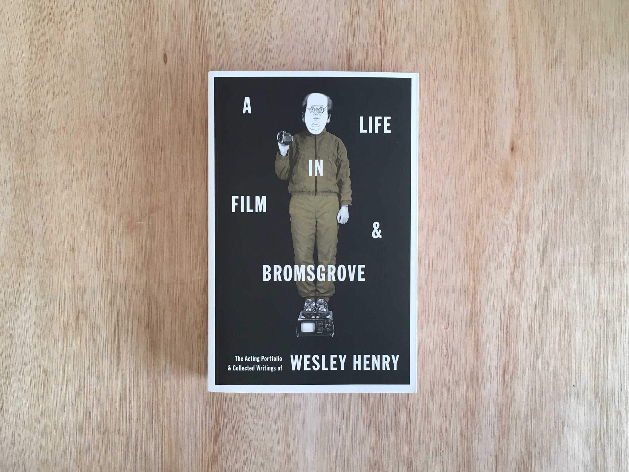 A LIFE IN FILM & BROMSGROVE By Wesley Henry