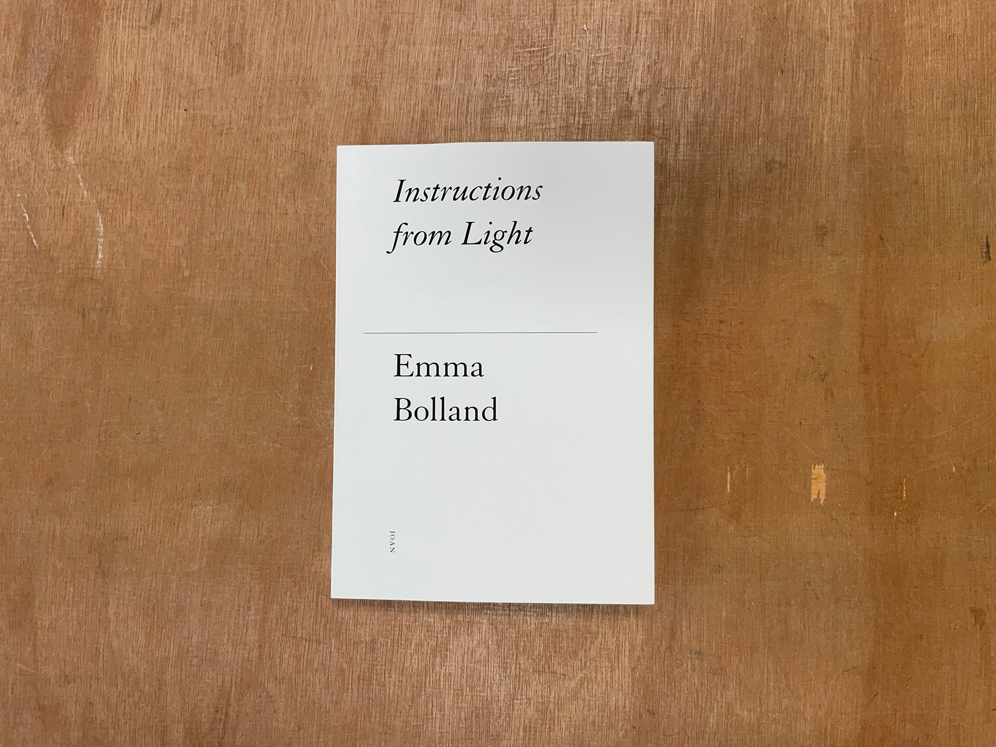 INSTRUCTIONS FROM LIGHT by Emma Bolland