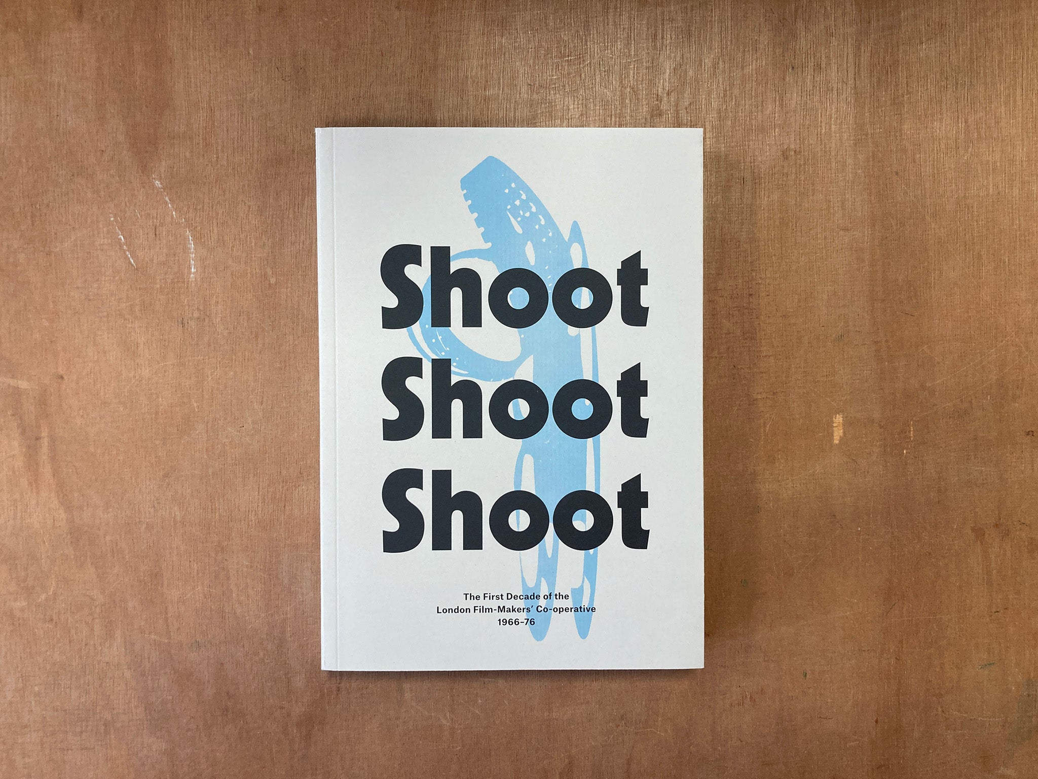 SHOOT SHOOT SHOOT: THE FIRST DECADE OF THE LONDON FILM-MAKERS’ CO-OPERATIVE 1966-76