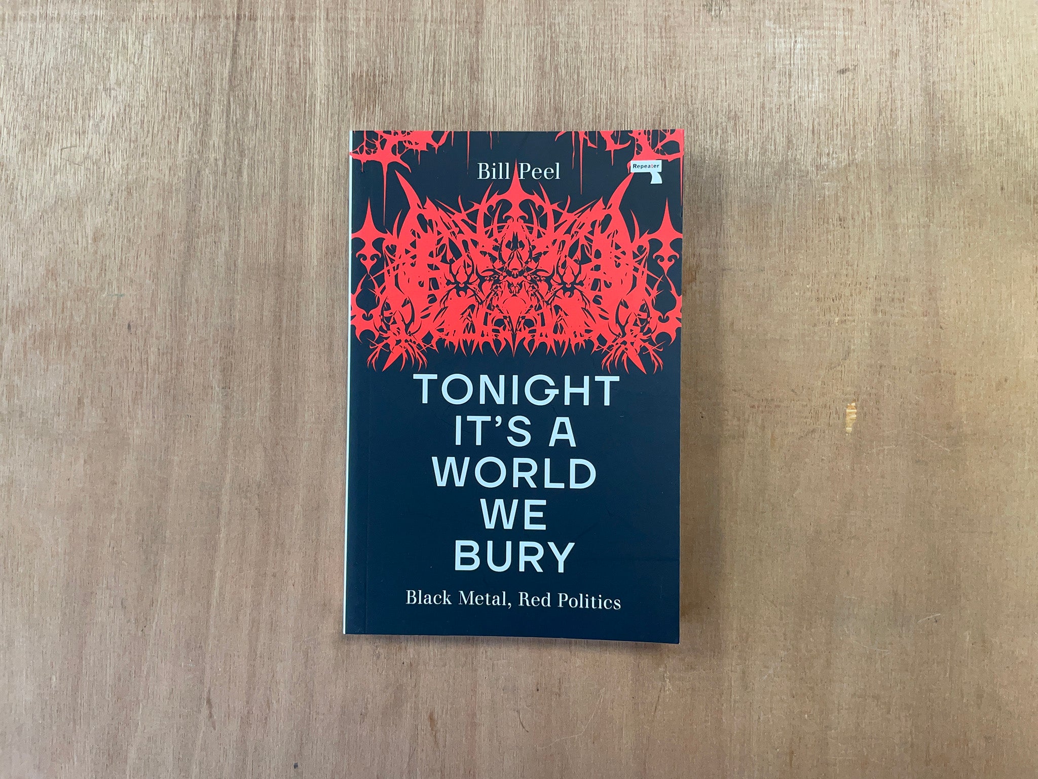 TONIGHT IT’S A WORLD WE BURY: BLACK METAL, RED POLITICS by Bill Peel