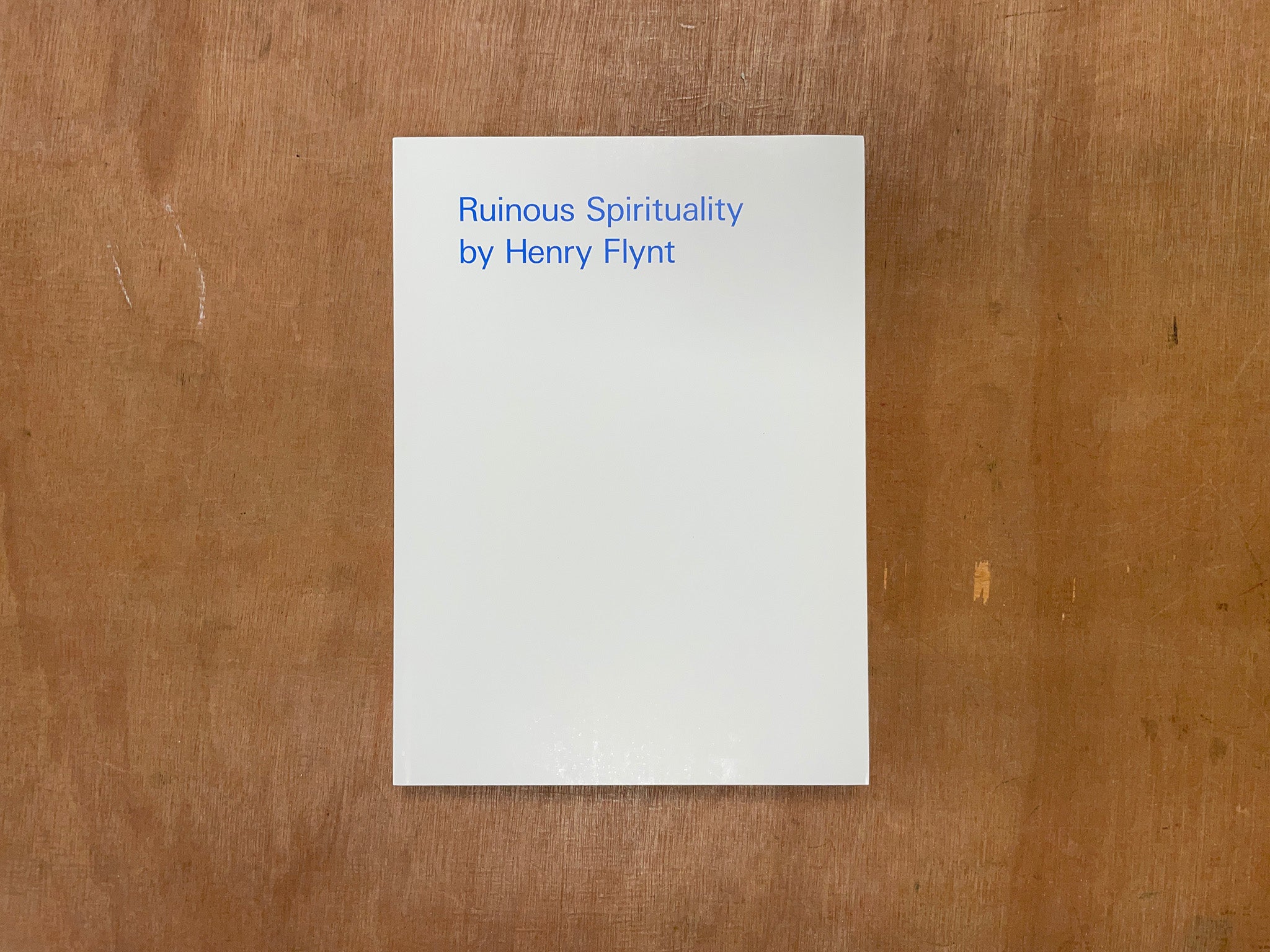 RUINOUS SPIRITUALITY by Henry Flynt