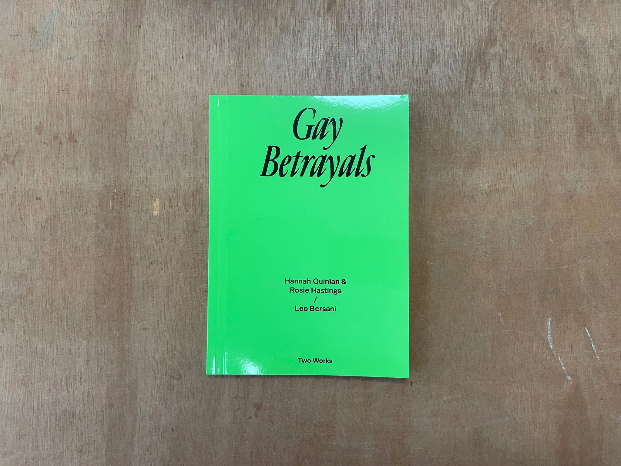 GAY BETRAYALS by Hannah Quinlan & Rosie Hastings / Leo Bersani
