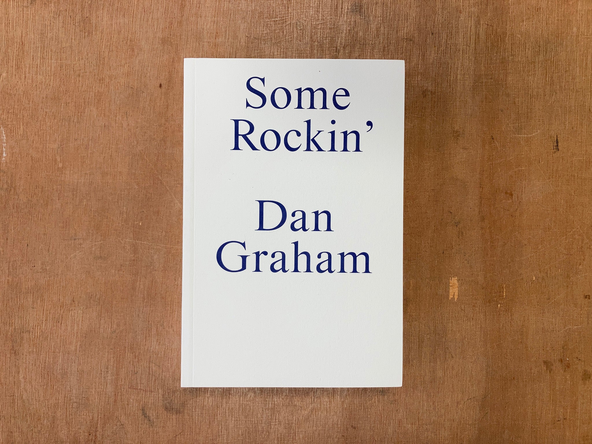 SOME ROCKIN' – DAN GRAHAM INTERVIEWS edited by Gregor Stemmrich