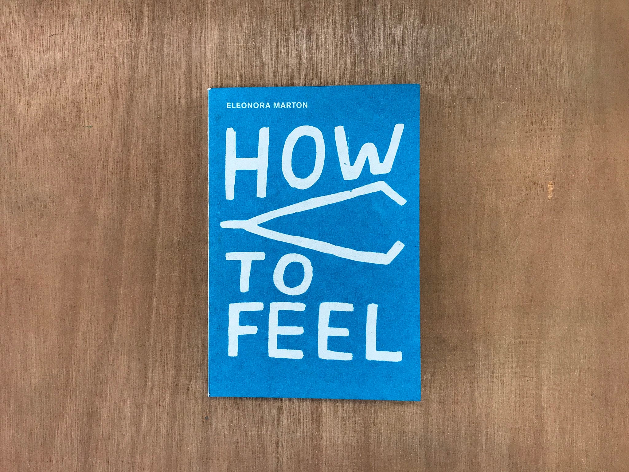 HOW TO FEEL by Eleonora Marton