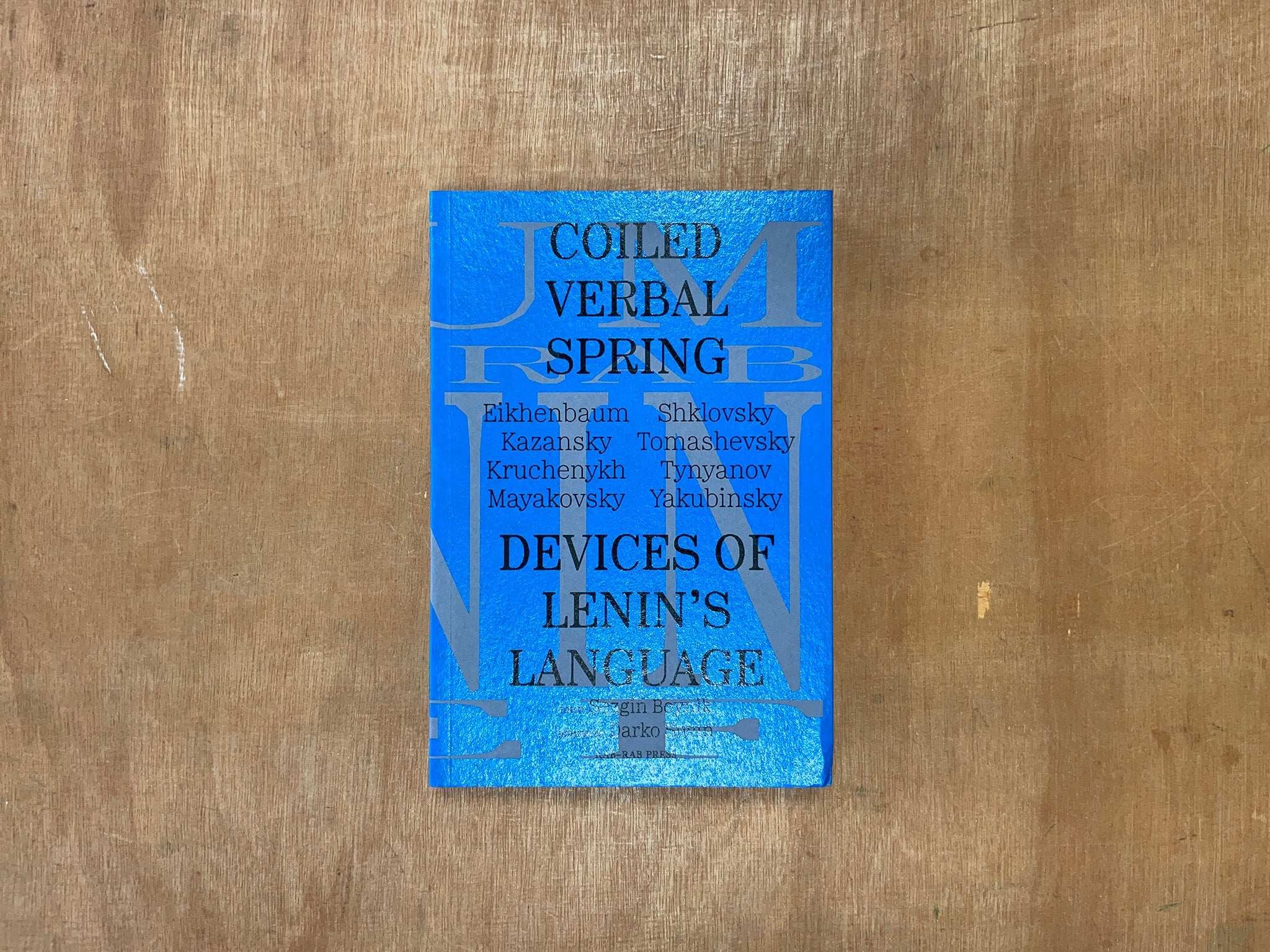 COILED VERBAL SPRING: DEVICES OF LENIN’S LANGUAGE Edited by Sezgin Boynik
