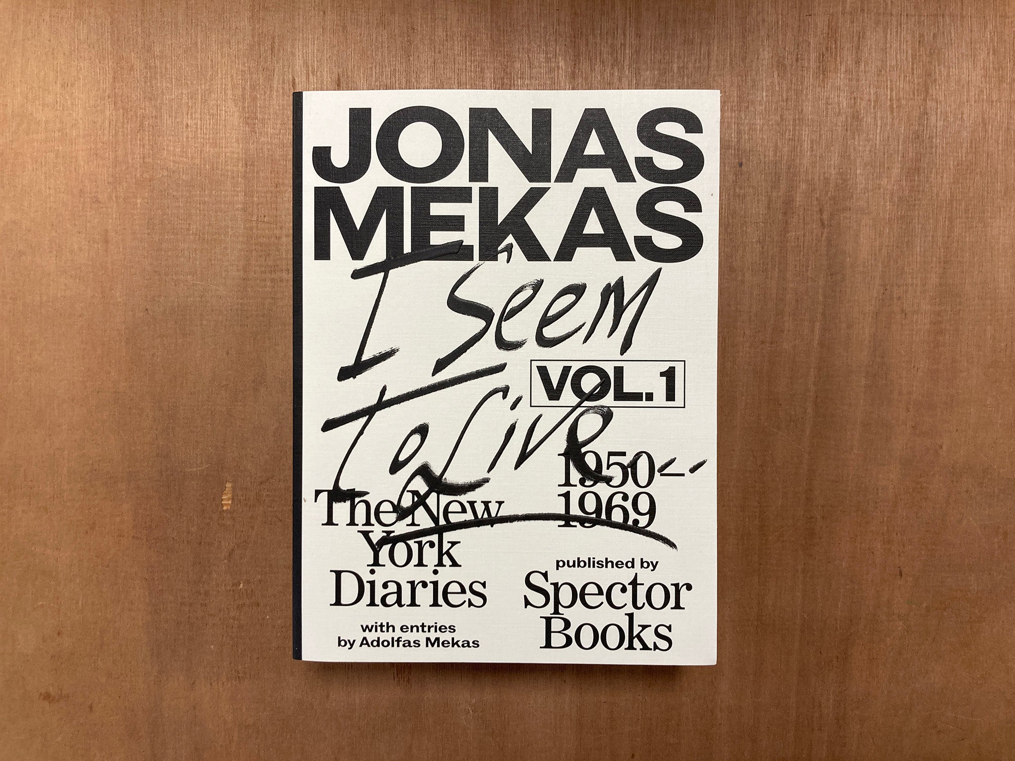I SEEM TO LIVE: THE NEW YORK DIARIES. VOL.1 1950-1969 by Jonas Mekas
