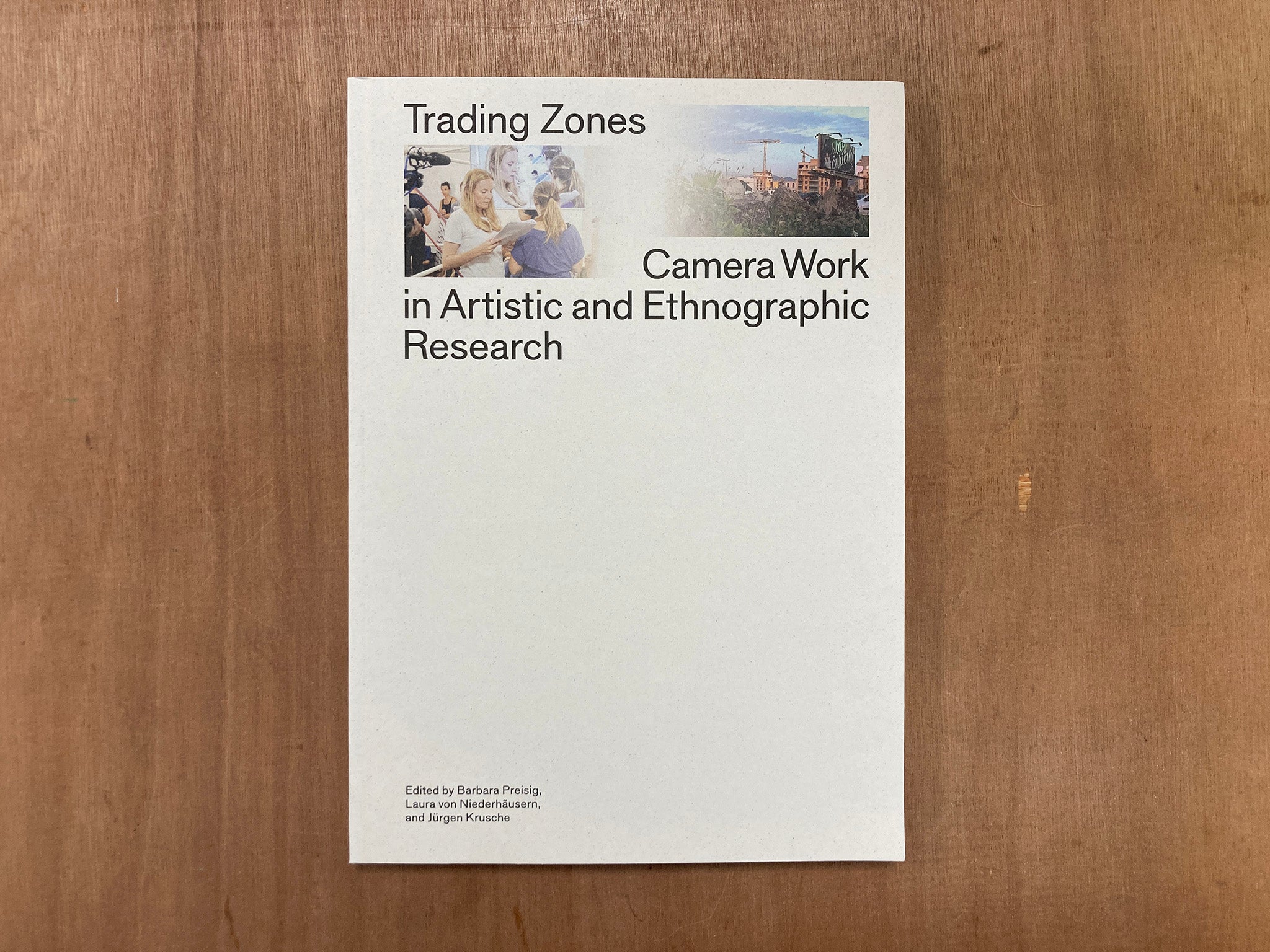 TRADING ZONES – CAMERA WORK IN ARTISTIC AND ETHNOGRAPHIC RESEARCH