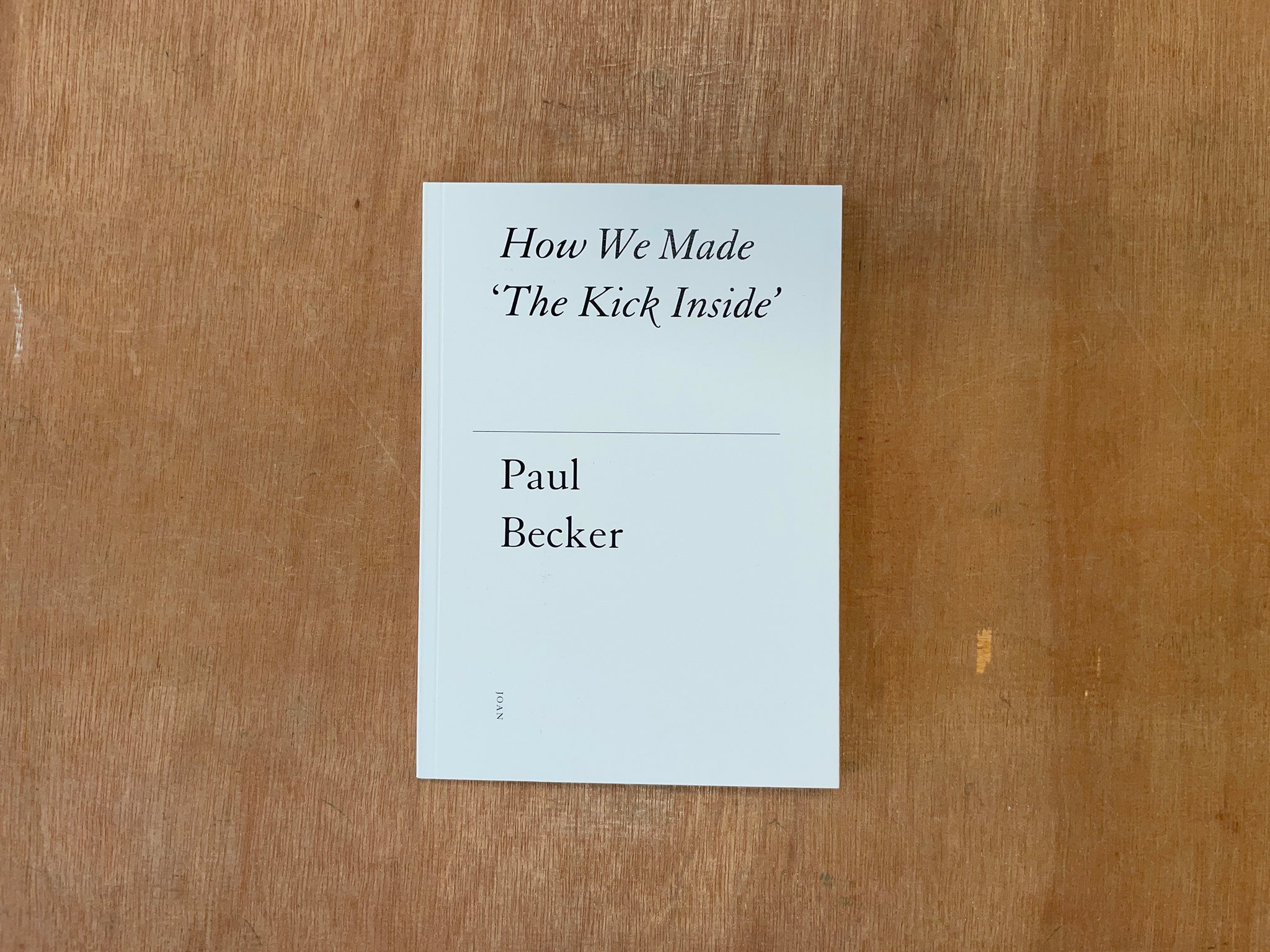 HOW WE MADE 'THE KICK INSIDE' by Paul Becker