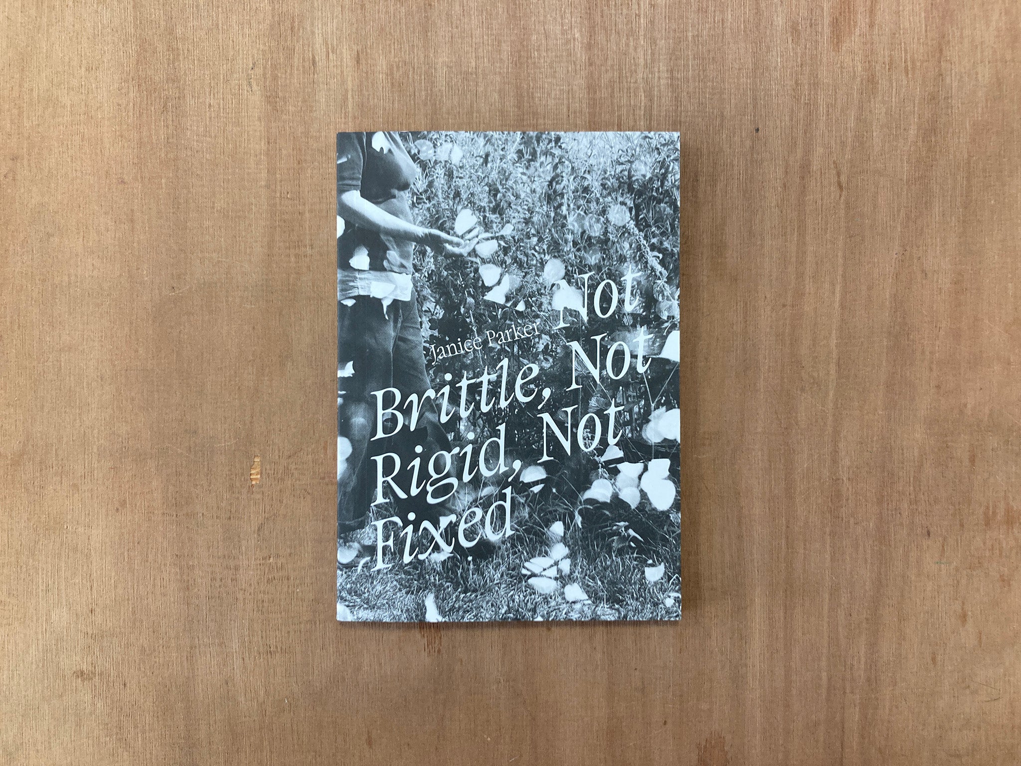 NOT BRITTLE, NOT RIGID, NOT FIXED by Janice Parker and Emmie McLuskey Et al.