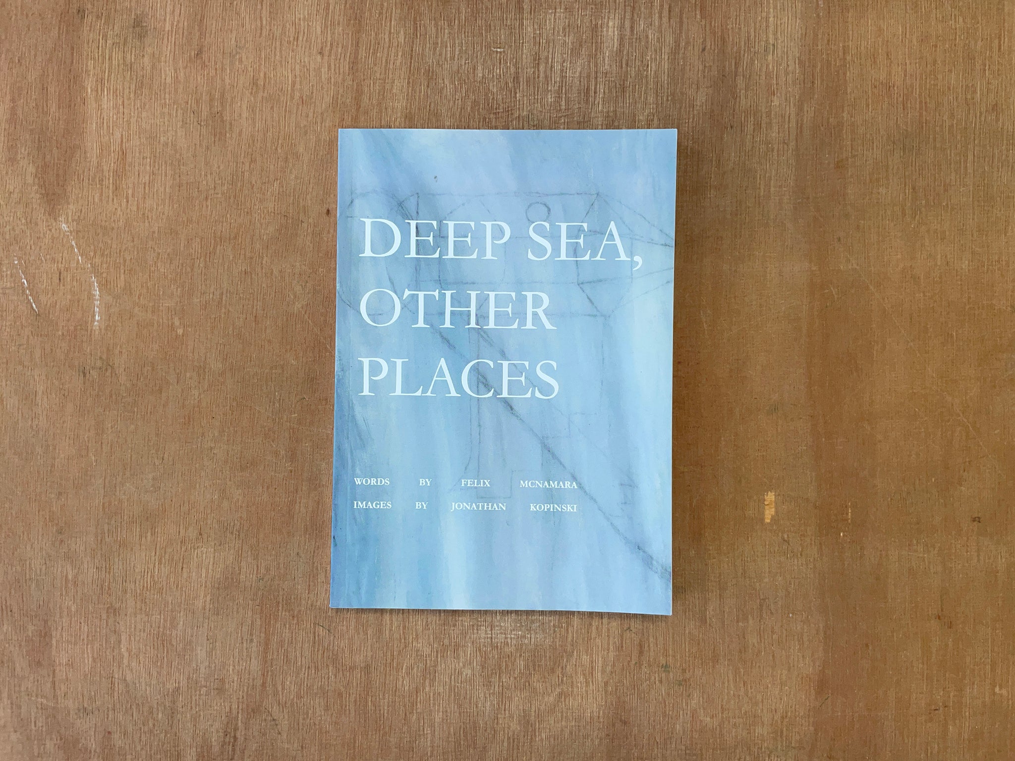 DEEP SEA, OTHER PLACES by Felix McNamara & Jonathan Kopinski