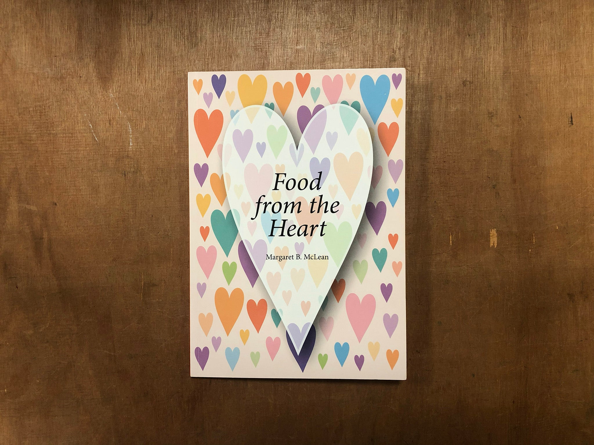 FOOD FROM THE HEART by Margaret B. McLean