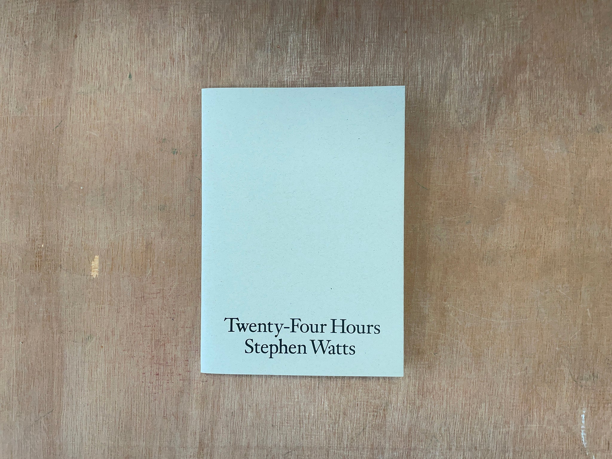 TWENTY-FOUR HOURS by Stephen Watts