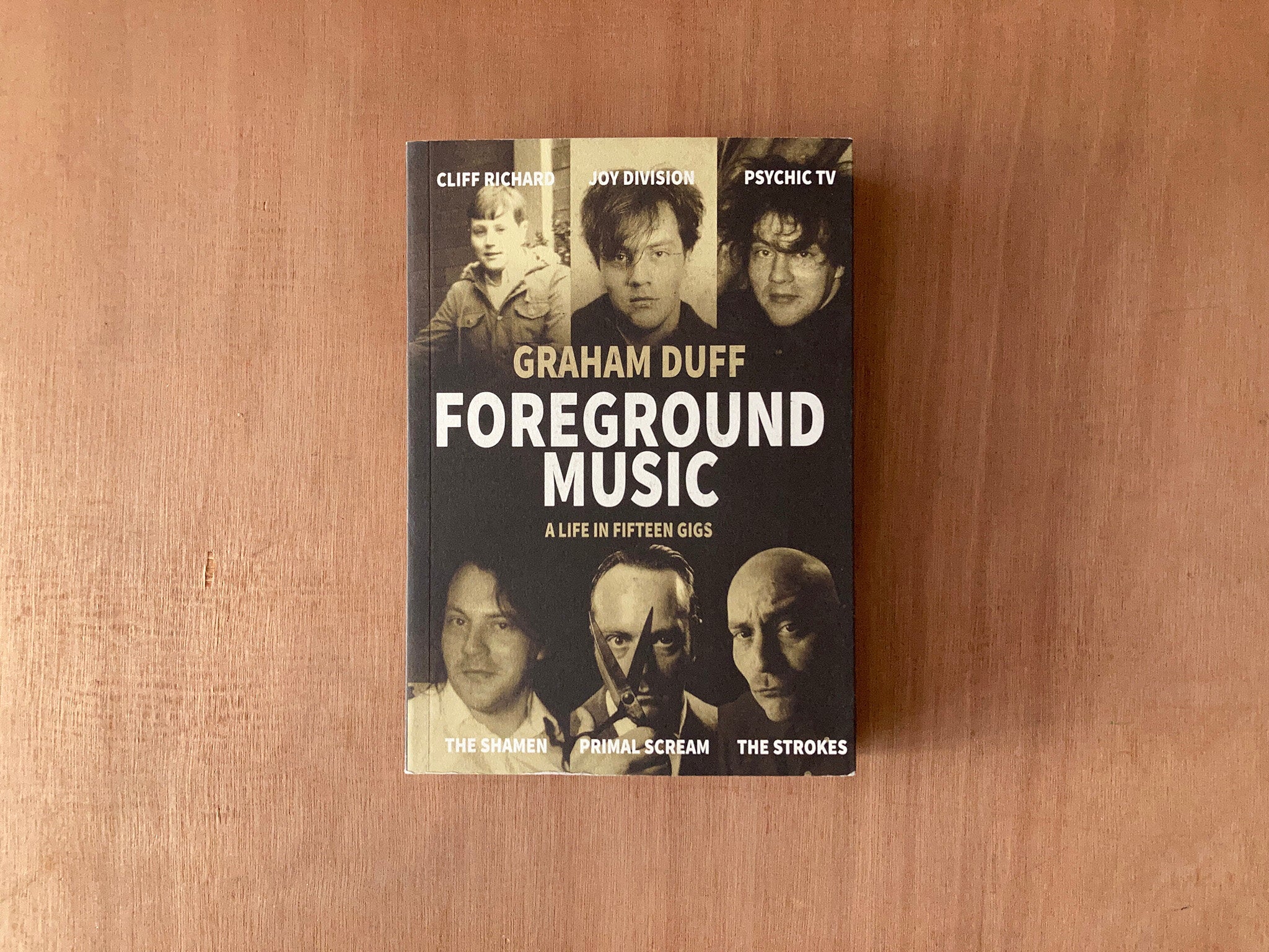FOREGROUND MUSIC: A LIFE IN FIFTEEN GIGS by Graham Duff