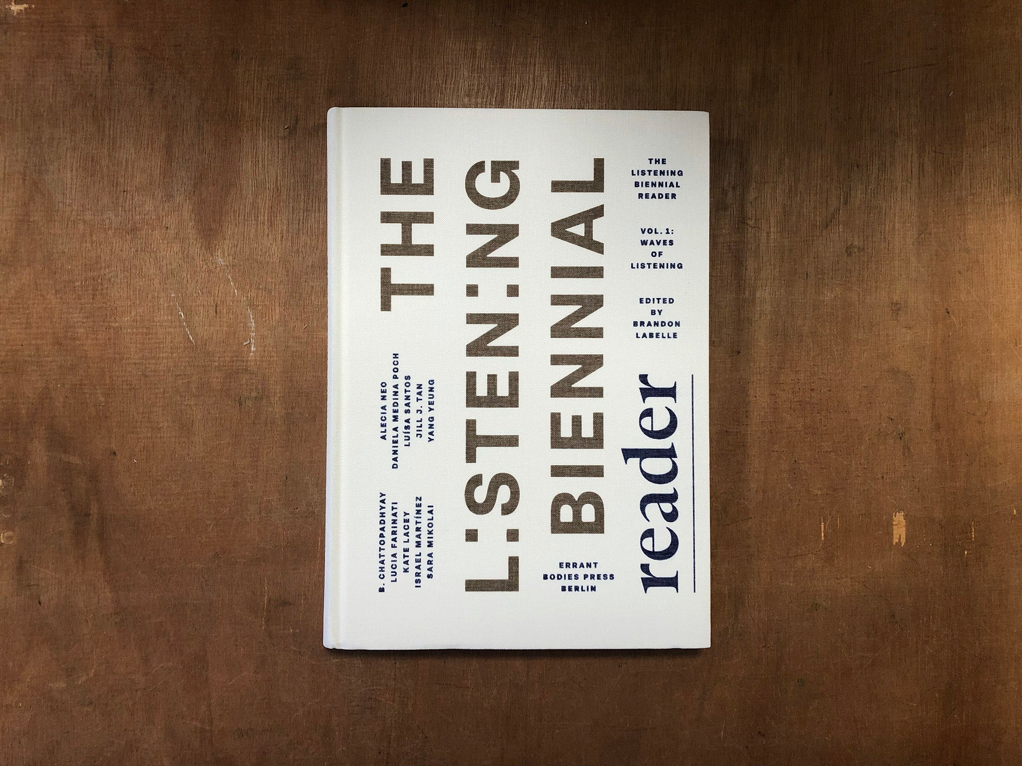 THE LISTENING BIENNIAL READER – VOL. 1: WAVES OF LISTENING Edited by Brandon LaBelle