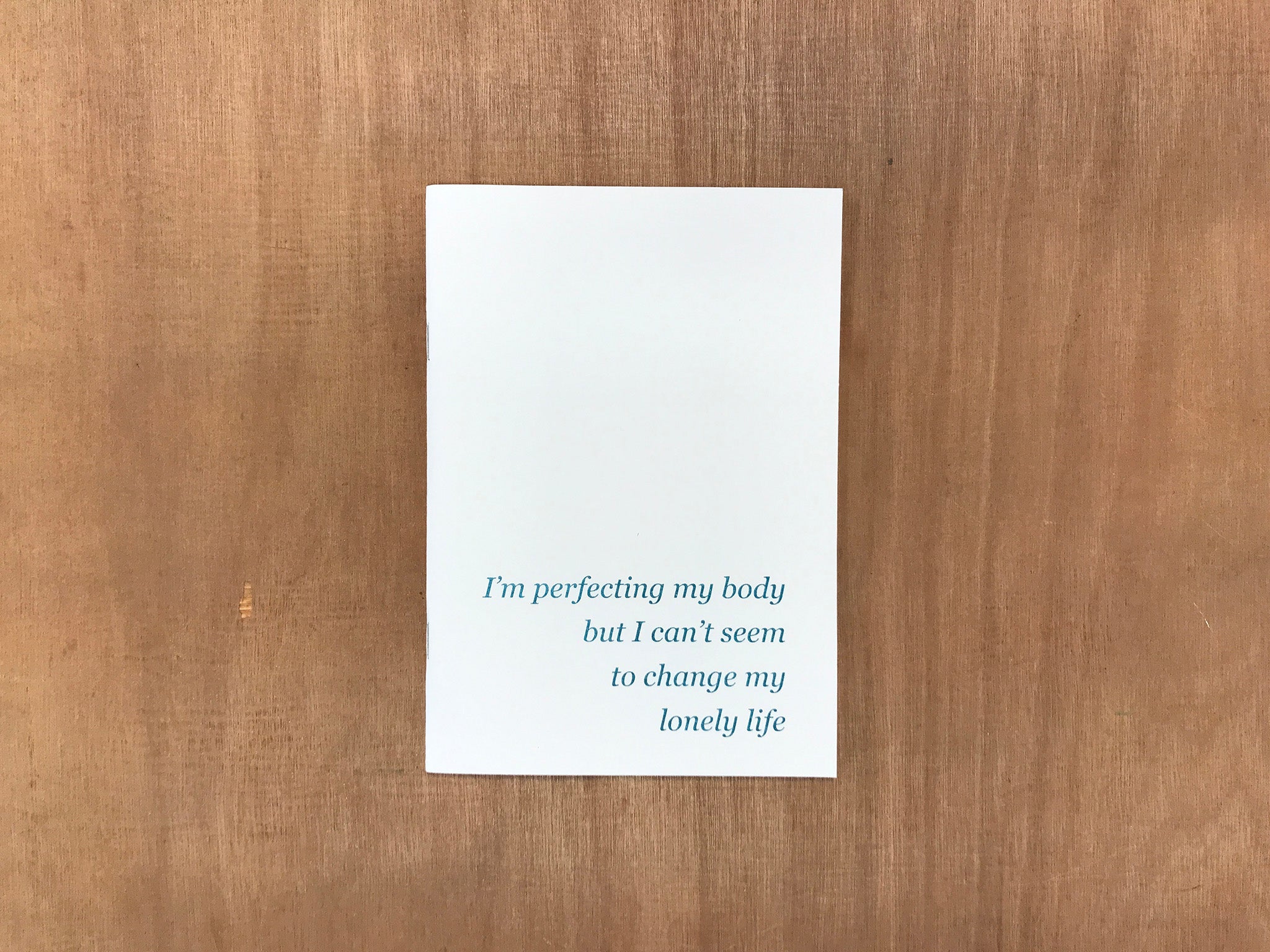 I'M PERFECTING MY BODY BUT I CAN'T SEEM TO CHANGE MY LONELY LIFE by Samuel Brzeski