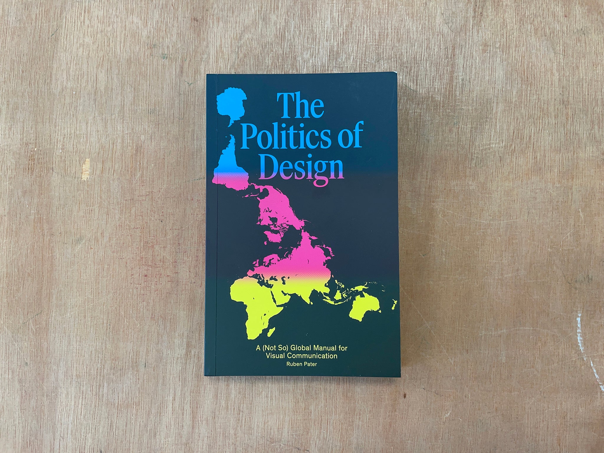 THE POLITICS OF DESIGN by Ruben Pater