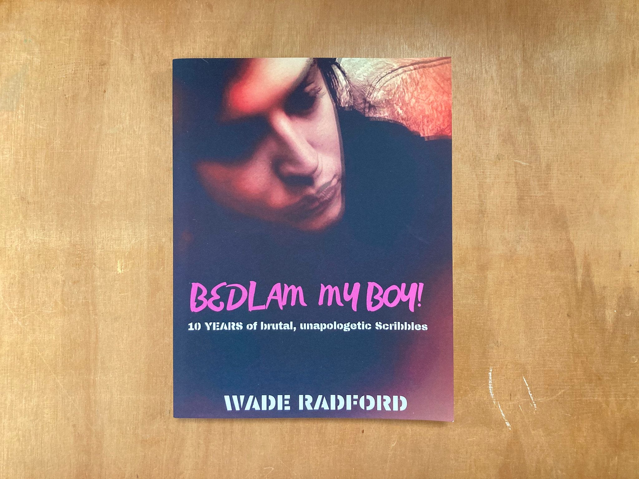 BEDLAM MY BOY VOLUME I by Wade Radford