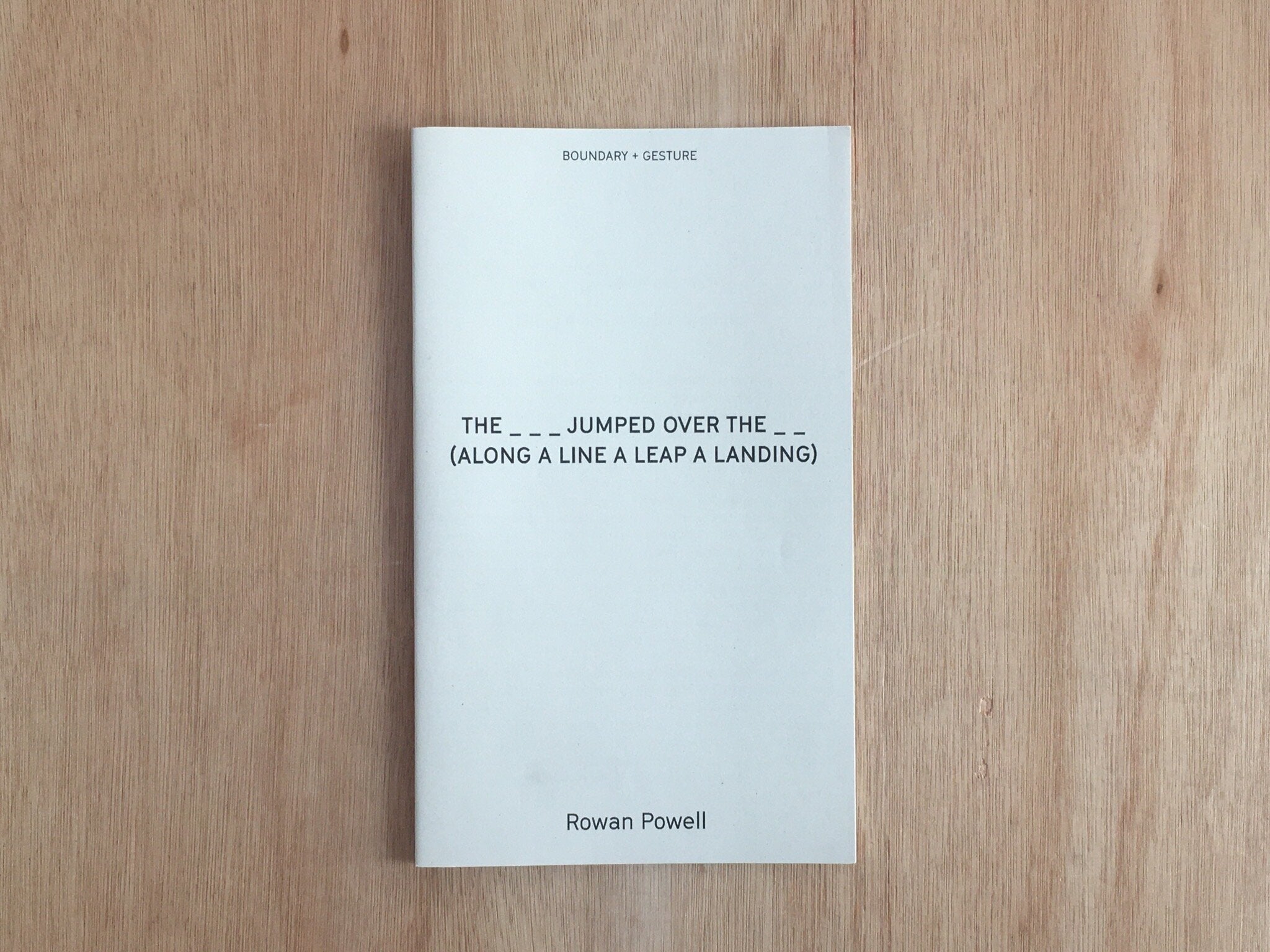 THE ___ JUMPED OVER THE ___ by Rowan Powell