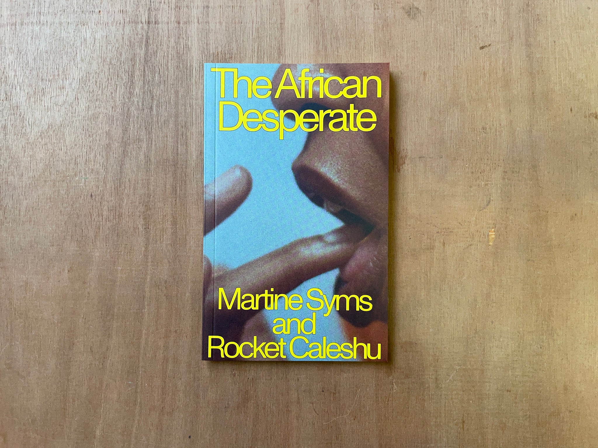 THE AFRICAN DESPERATE by Martine Syms & Rocket Caleshu