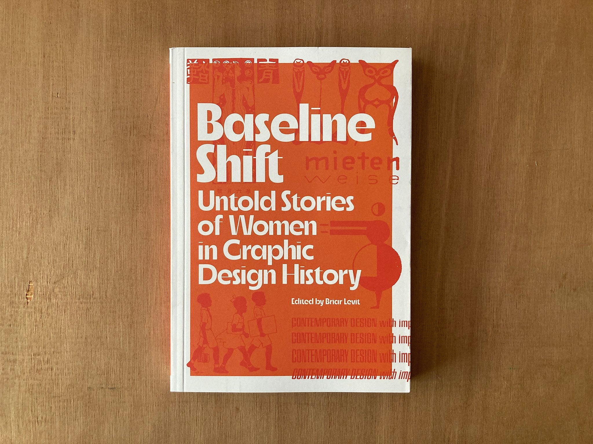 BASELINE SHIFT: UNTOLD STORIES OF WOMEN IN GRAPHIC DESIGN edited by Briar Levit