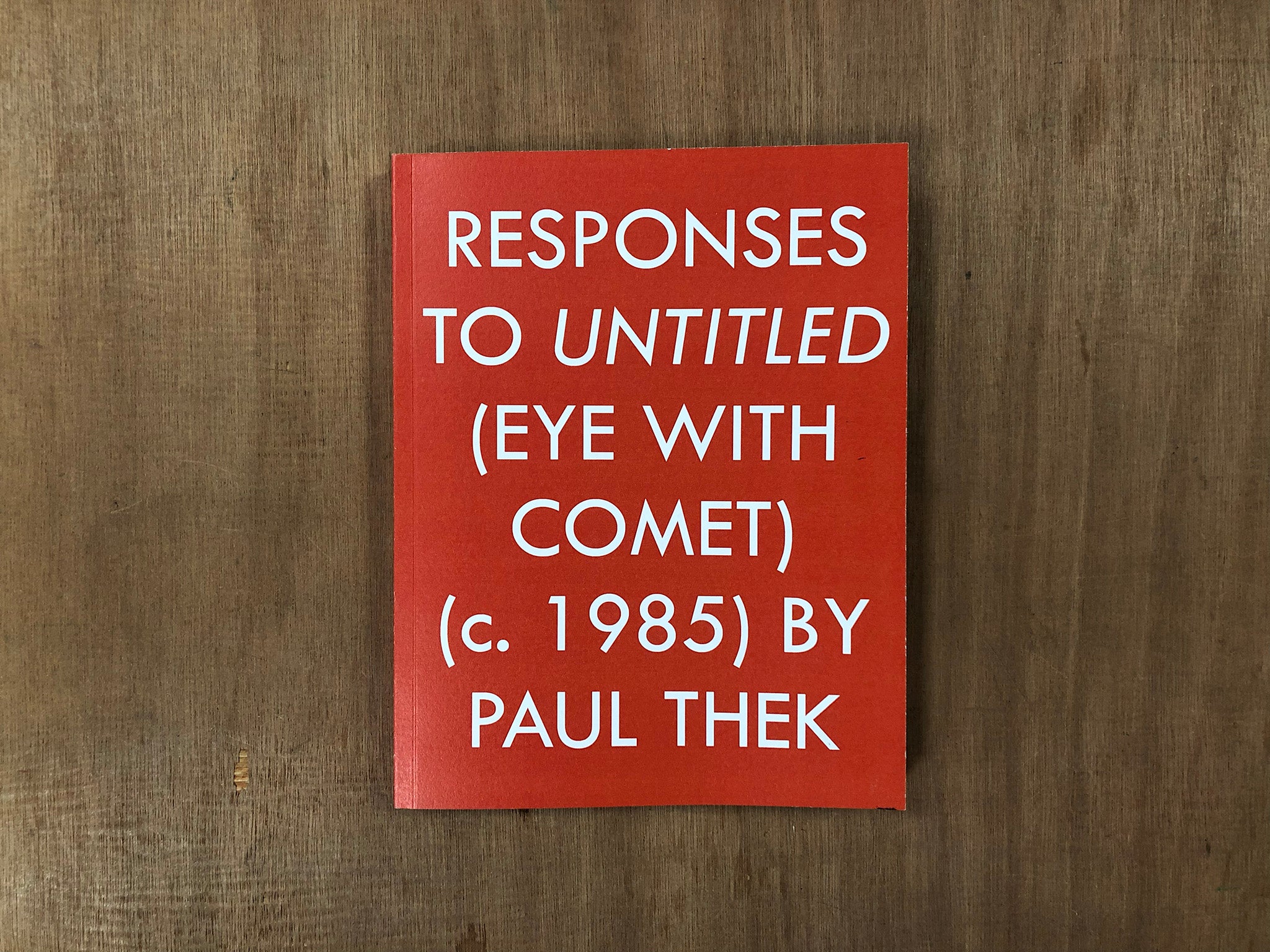 RESPONSES TO UNTITLED (EYE WITH COMET) (C. 1985) BY PAUL THEK by Various Artists