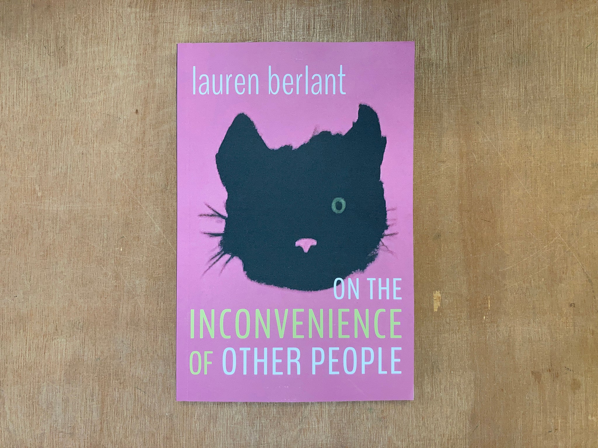 ON THE INCONVENIENCE OF OTHER PEOPLE by Lauren Berlant