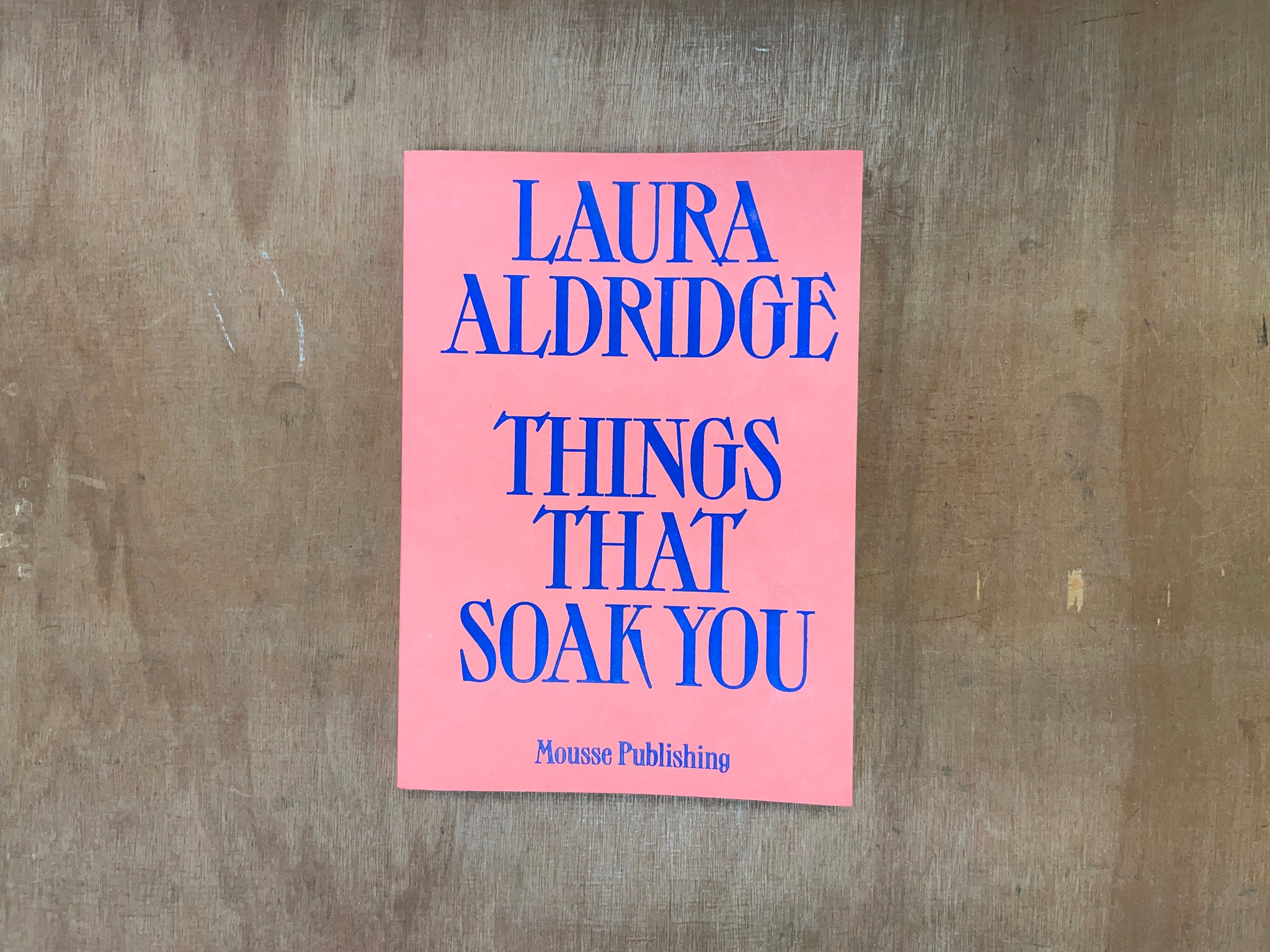 THINGS THAT SOAK YOU by Laura Aldridge