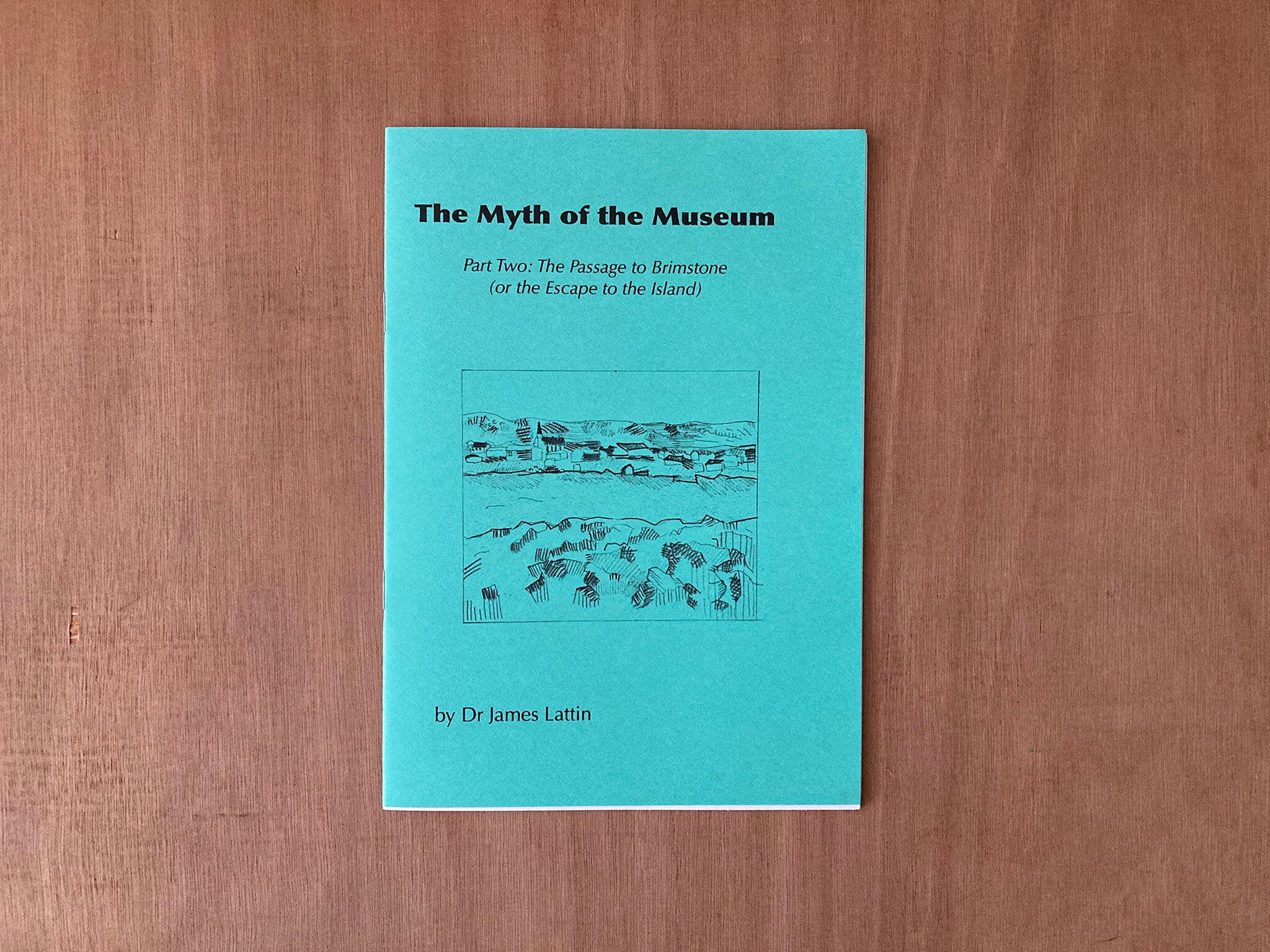 THE PASSAGE TO BRIMSTONE (MYTH OF THE MUSEUM PART TWO) by Dr James Lattin