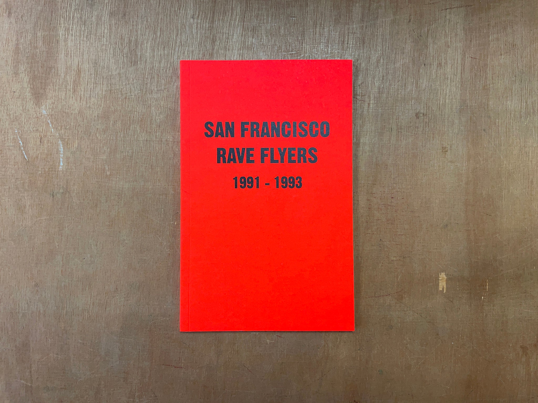 SAN FRANCISCO RAVE FLYERS 1991-1993 – Good Press — good books & more