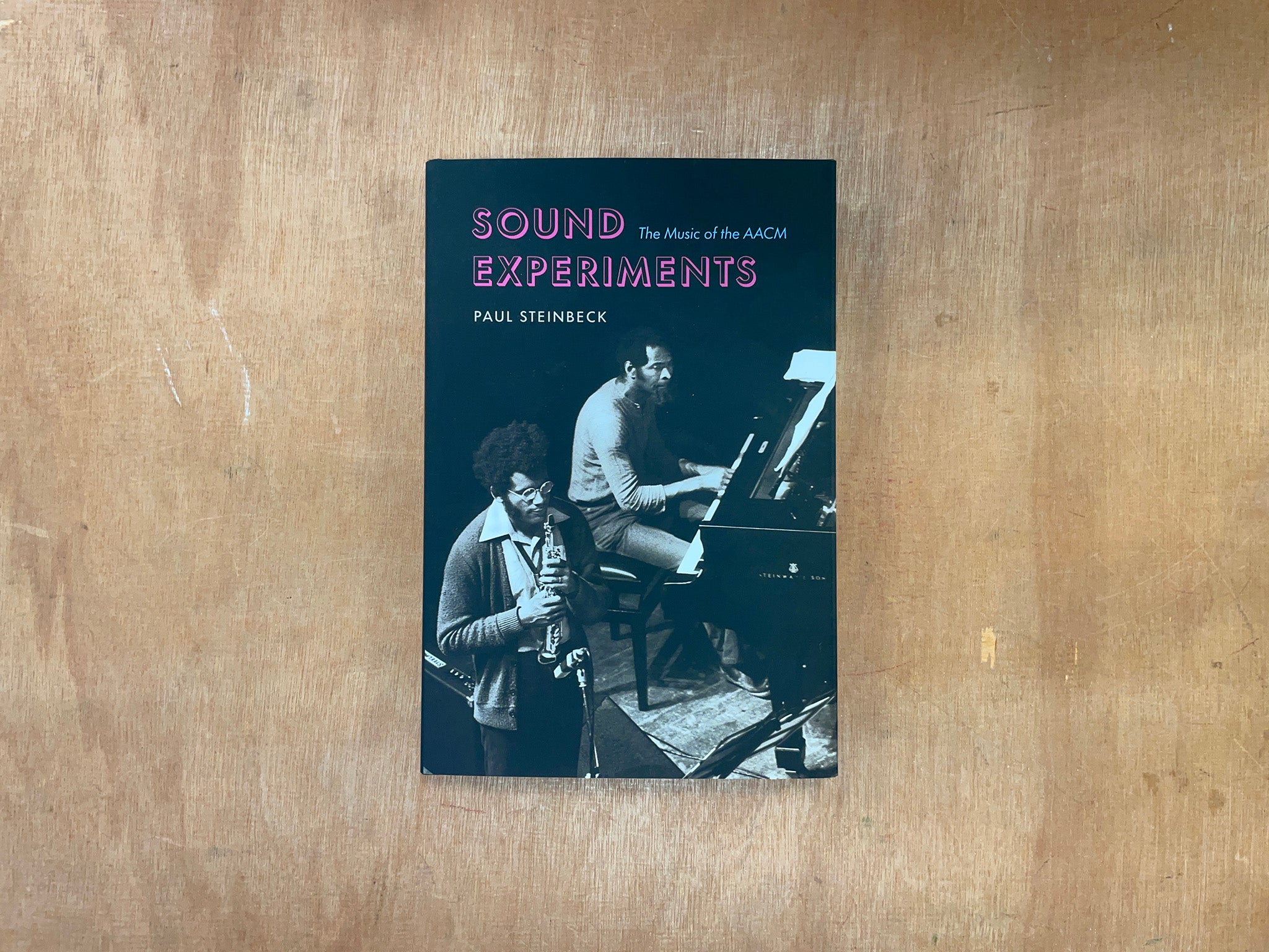 SOUND EXPERIMENTS: THE MUSIC OF THE AACM by Paul Steinbeck
