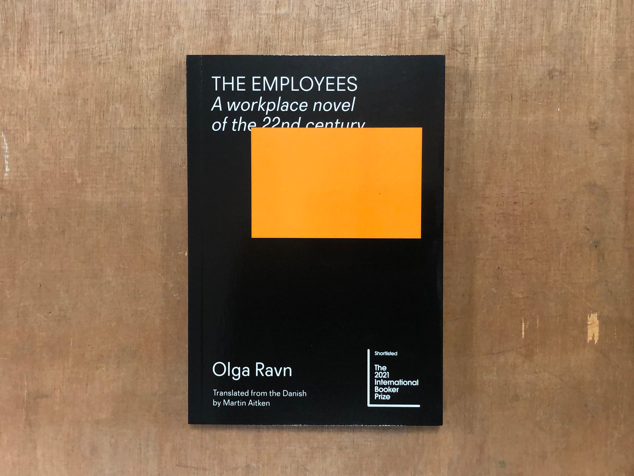 THE EMPLOYEES, A WORKPLACE NOVEL OF THE 22ND CENTURY by Olga Ravn