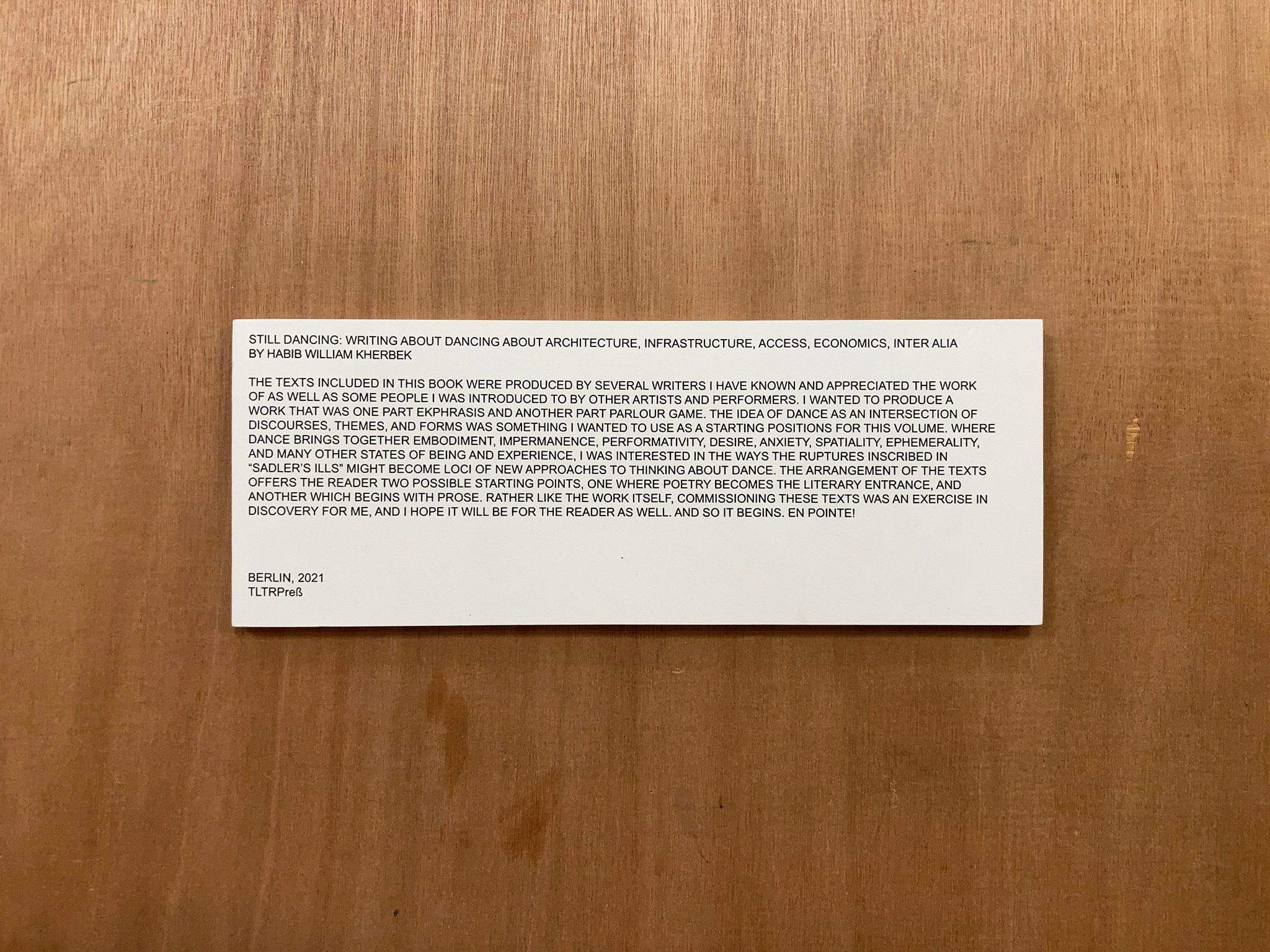 STILL DANCING: WRITING ABOUT DANCING ABOUT ARCHITECTURE, INFRASTRUCTURE, ACCESS, ECONOMICS, INTERALIA by Habib William Kherbek