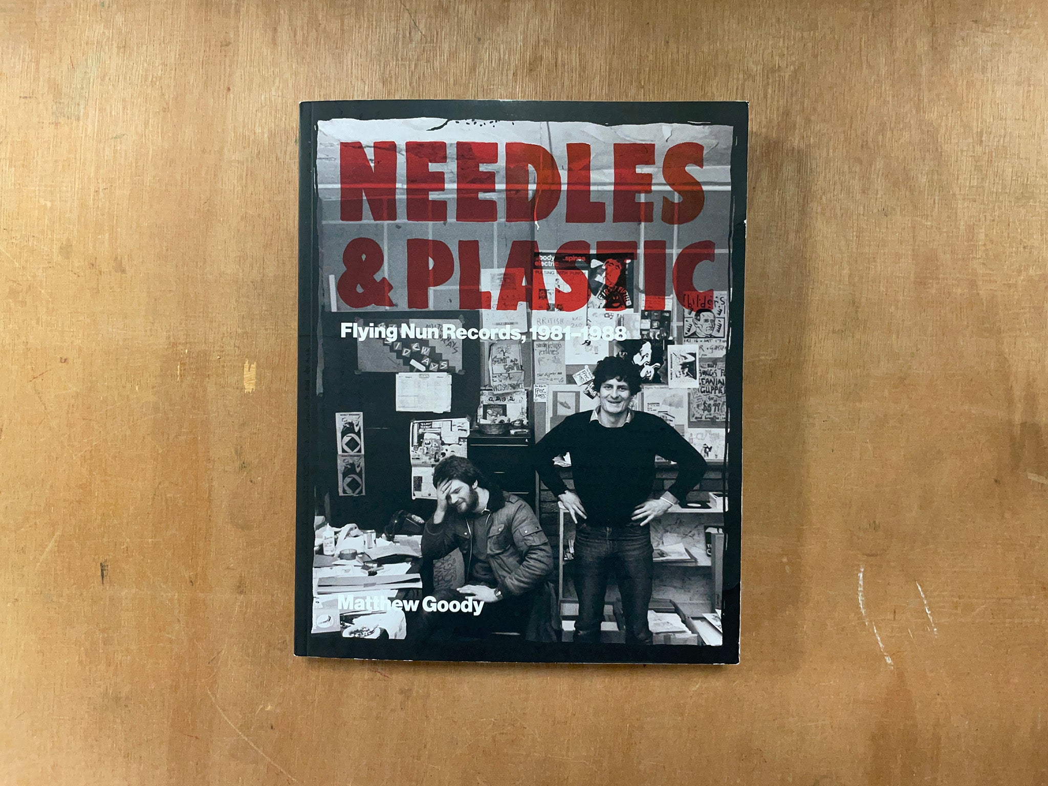 NEEDLES AND PLASTIC: FLYING NUN RECORDS, 1981–1988 by Matthew Goody