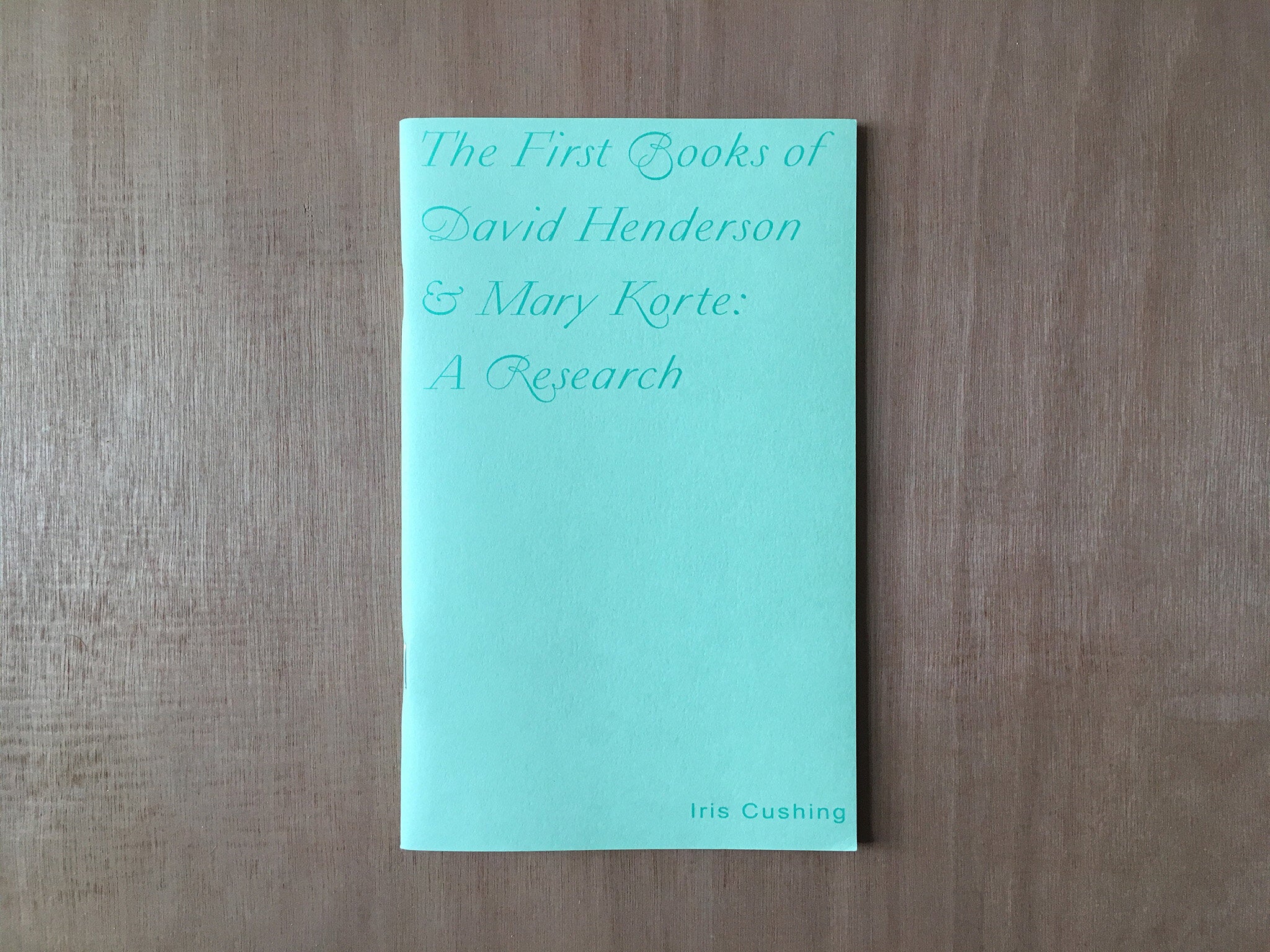 THE FIRST BOOKS OF DAVID HENDERSON AND MARY KORTE: A RESEARCH by Iris Cushing