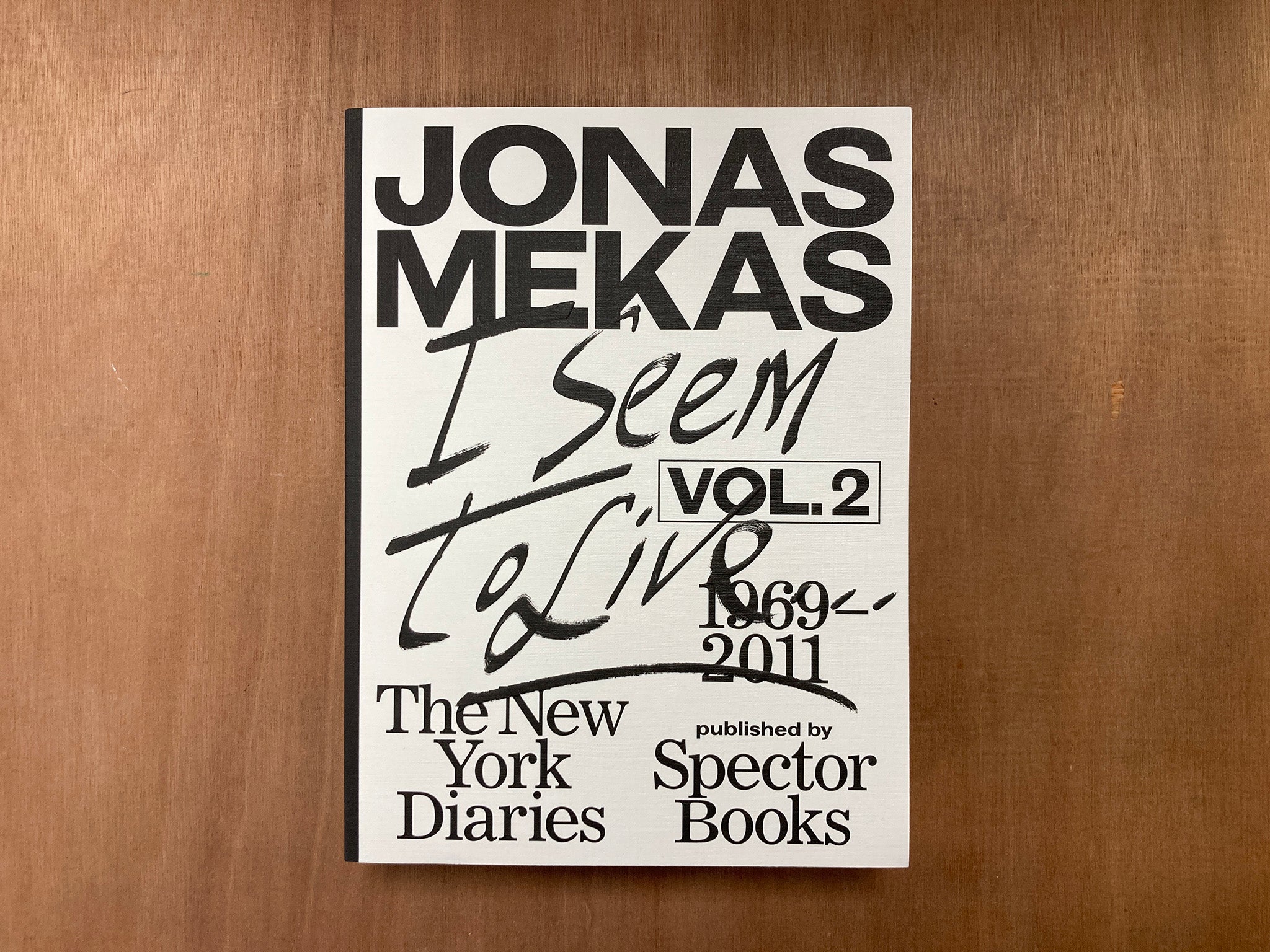 I SEEM TO LIVE: THE NEW YORK DIARIES. VOL.2 1969-2011 by Jonas Mekas