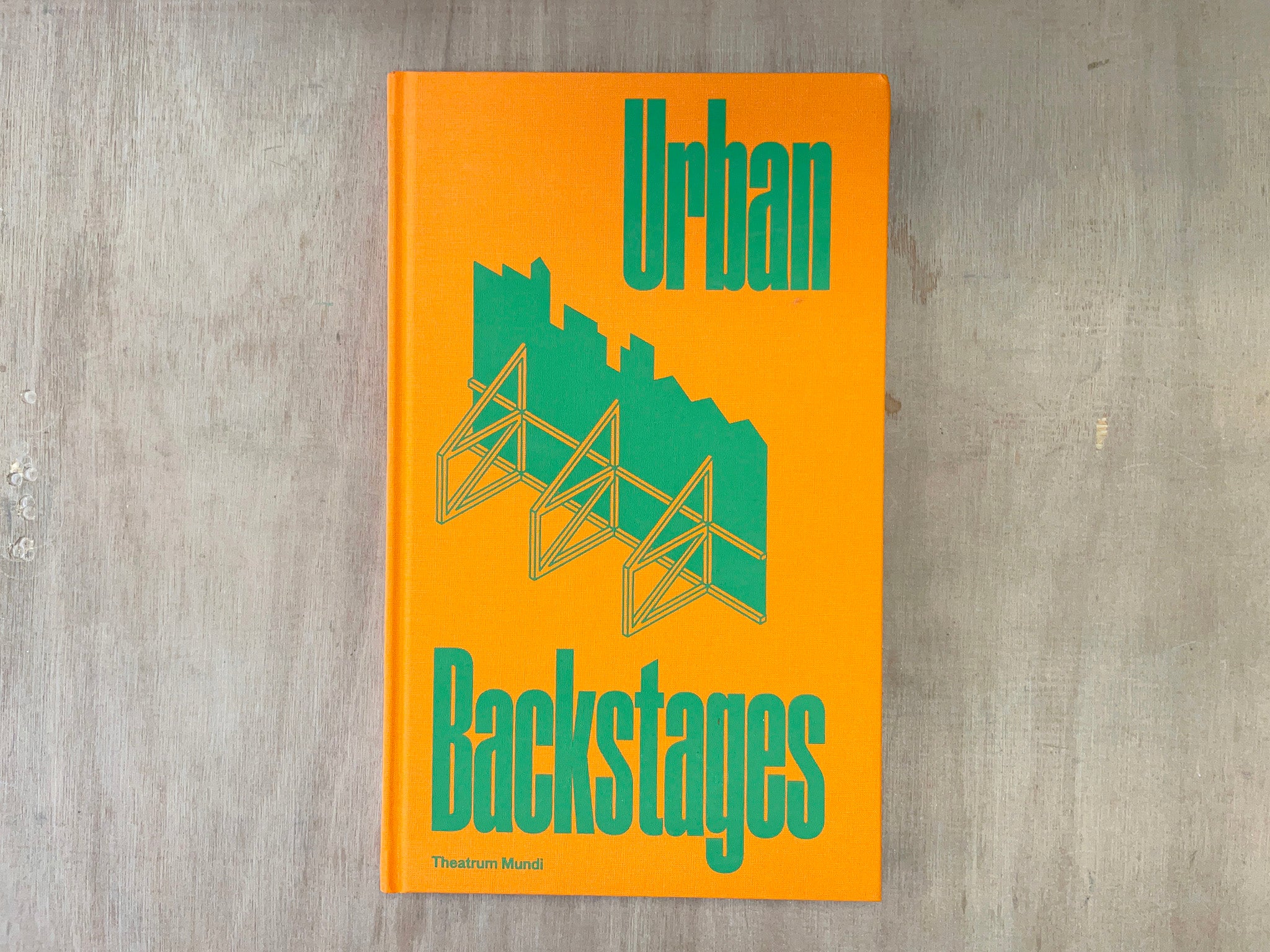 URBAN BACKSTAGES Edited by Cecily Chua, Labeja Kodua Okullu & Marta Michalowska