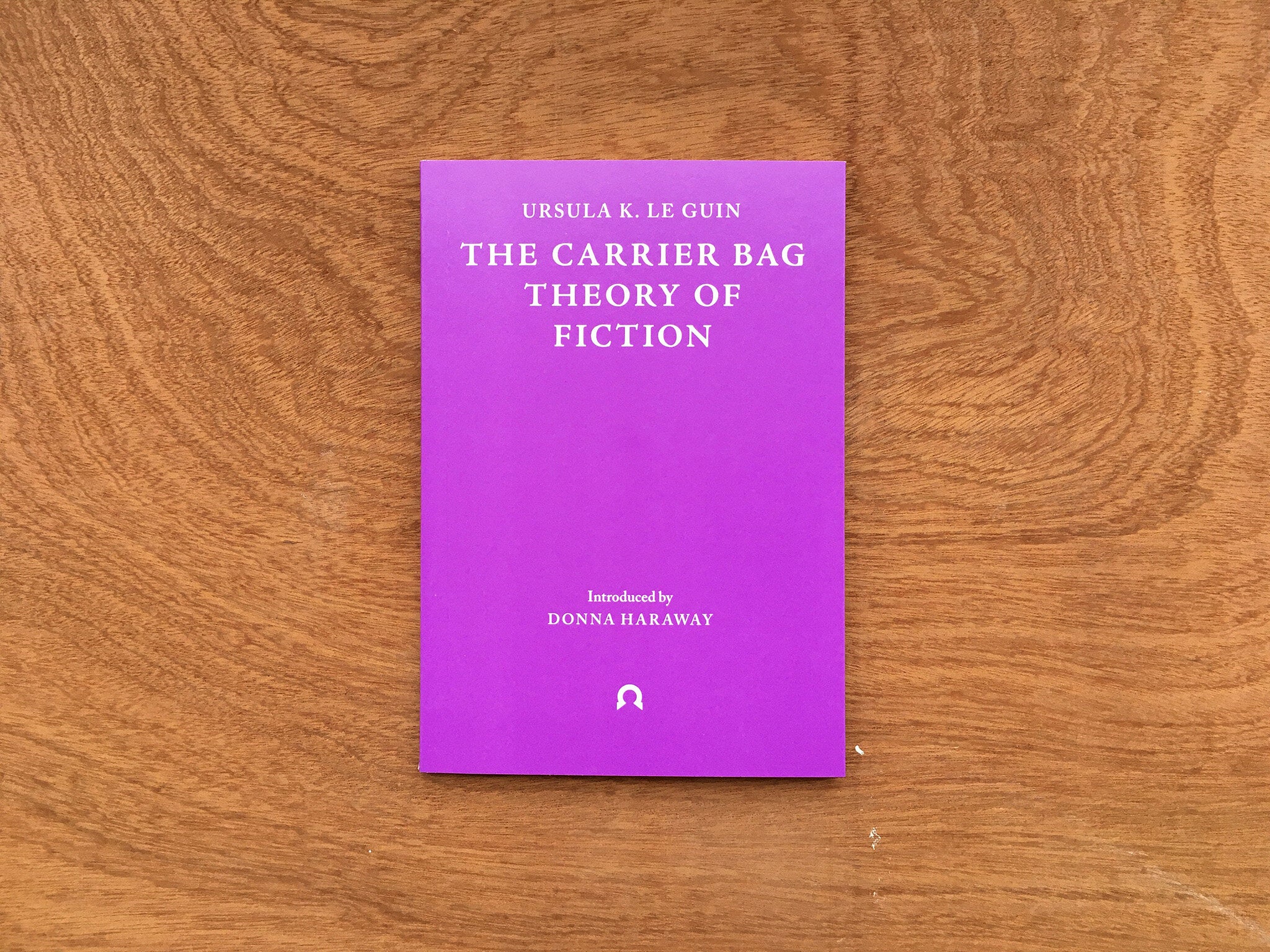 THE CARRIER BAG THEORY OF FICTION by Ursula K. Le Guin