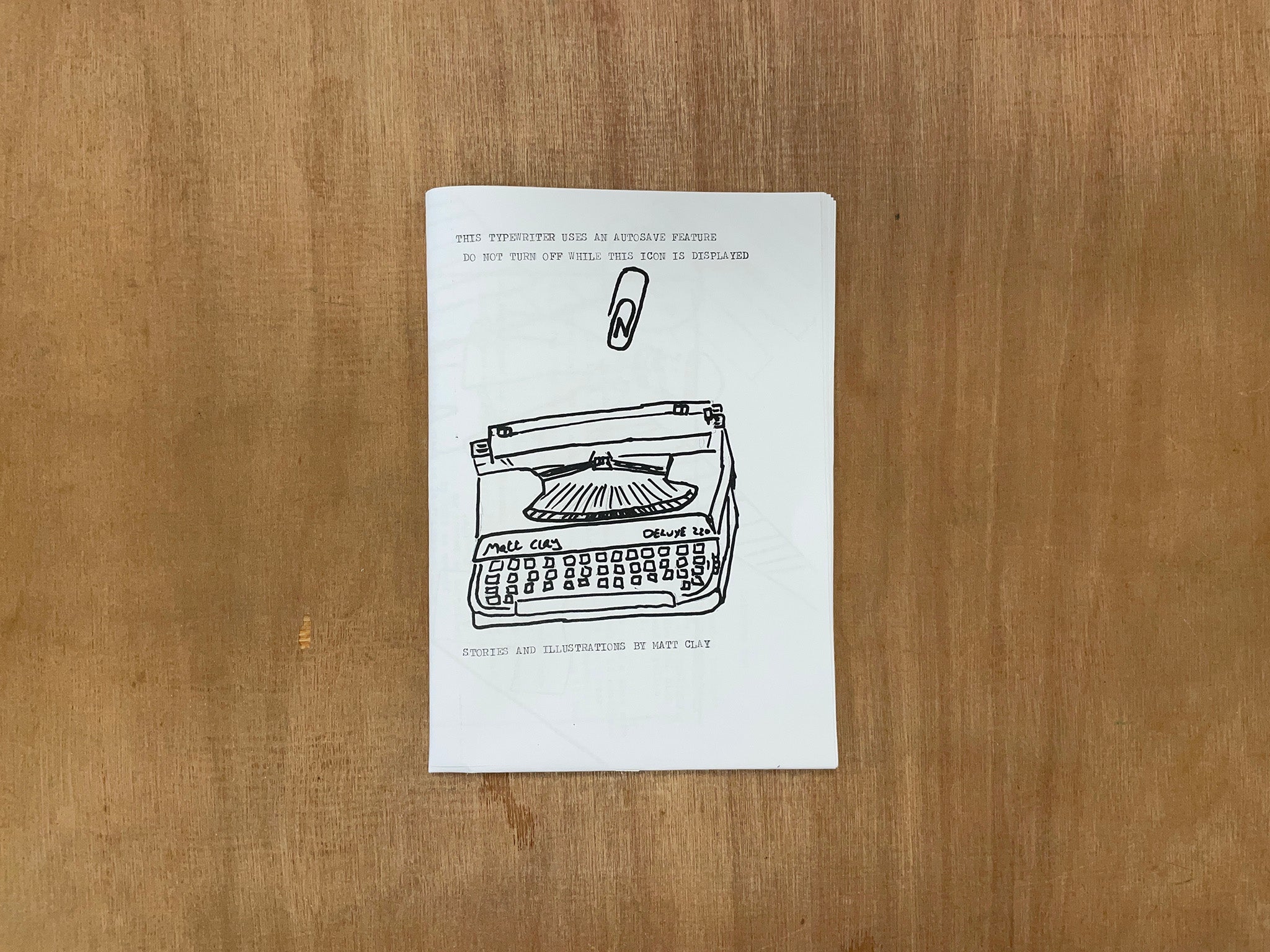 THIS TYPEWRITER USES AUTOSAVE ISSUE 1 - DO NOT TURN OFF by Matt Clay