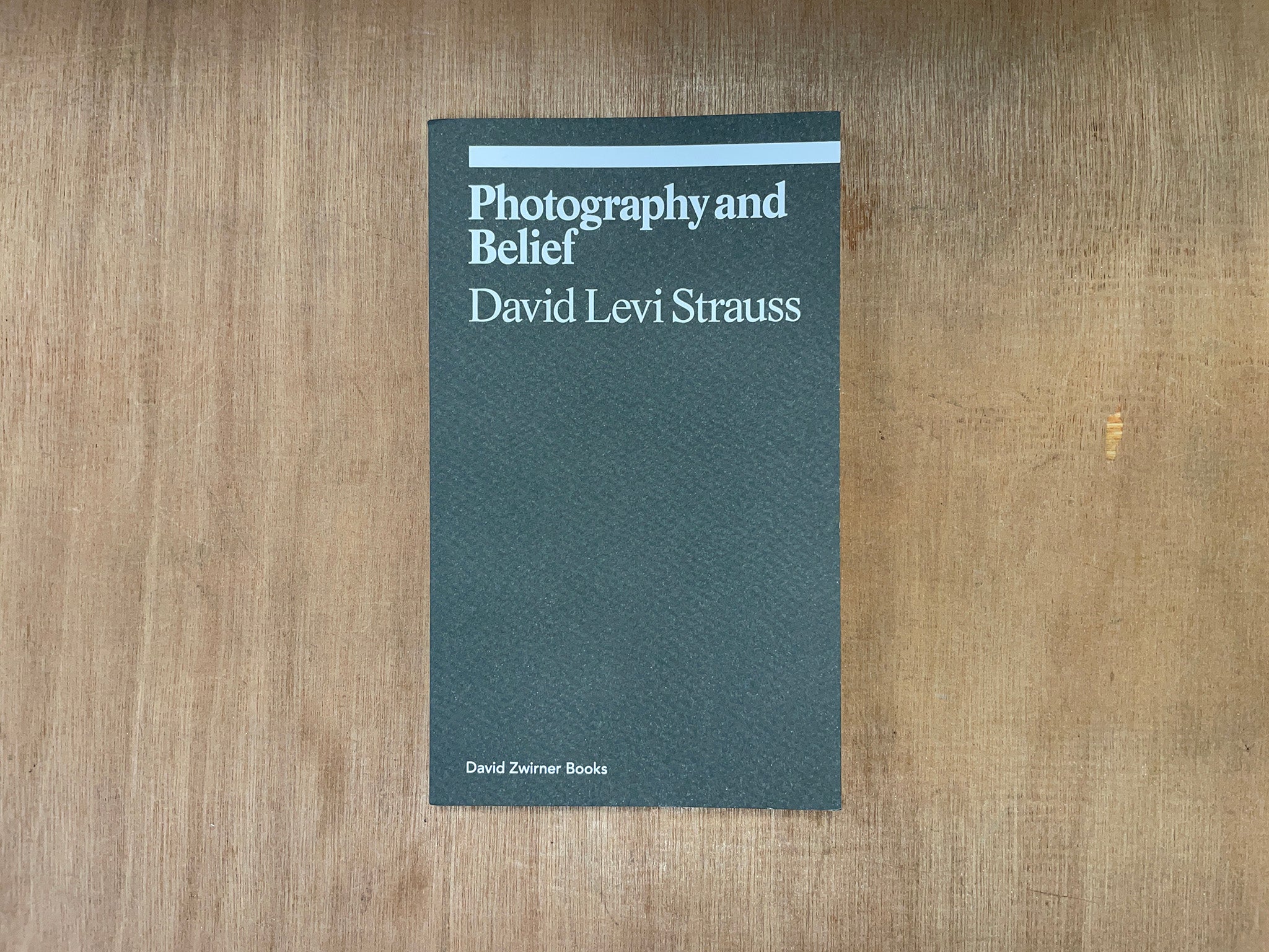 PHOTOGRAPHY AND BELIEF by David Levi Strauss