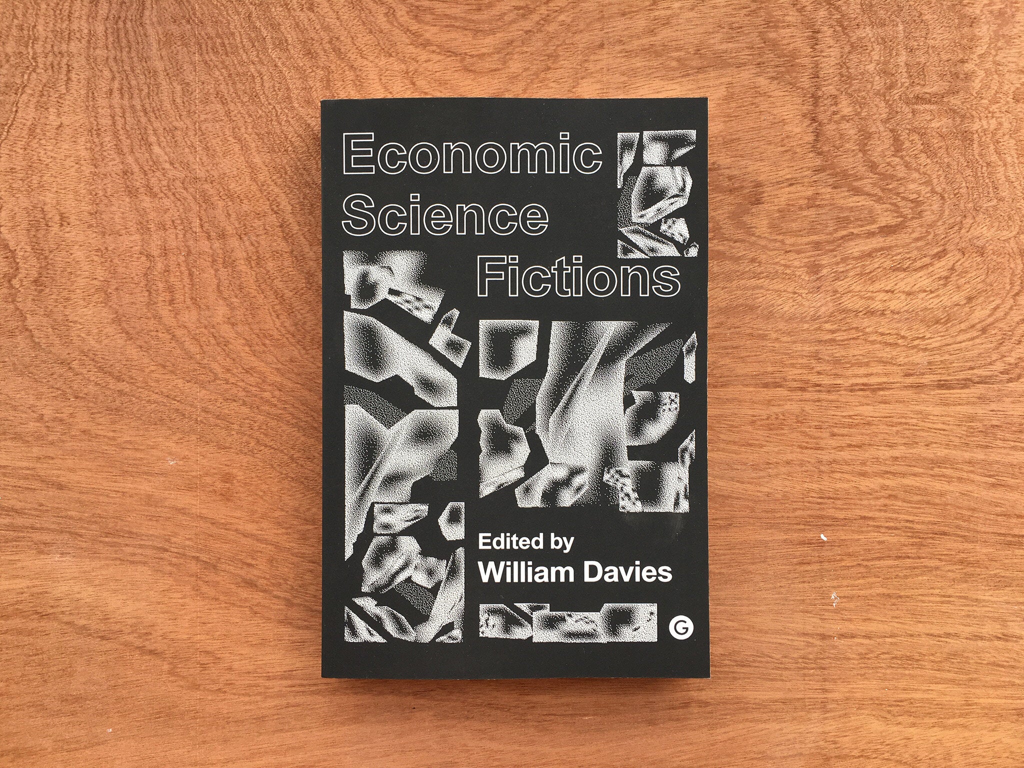 ECONOMIC SCIENCE FICTIONS edited by William Davies
