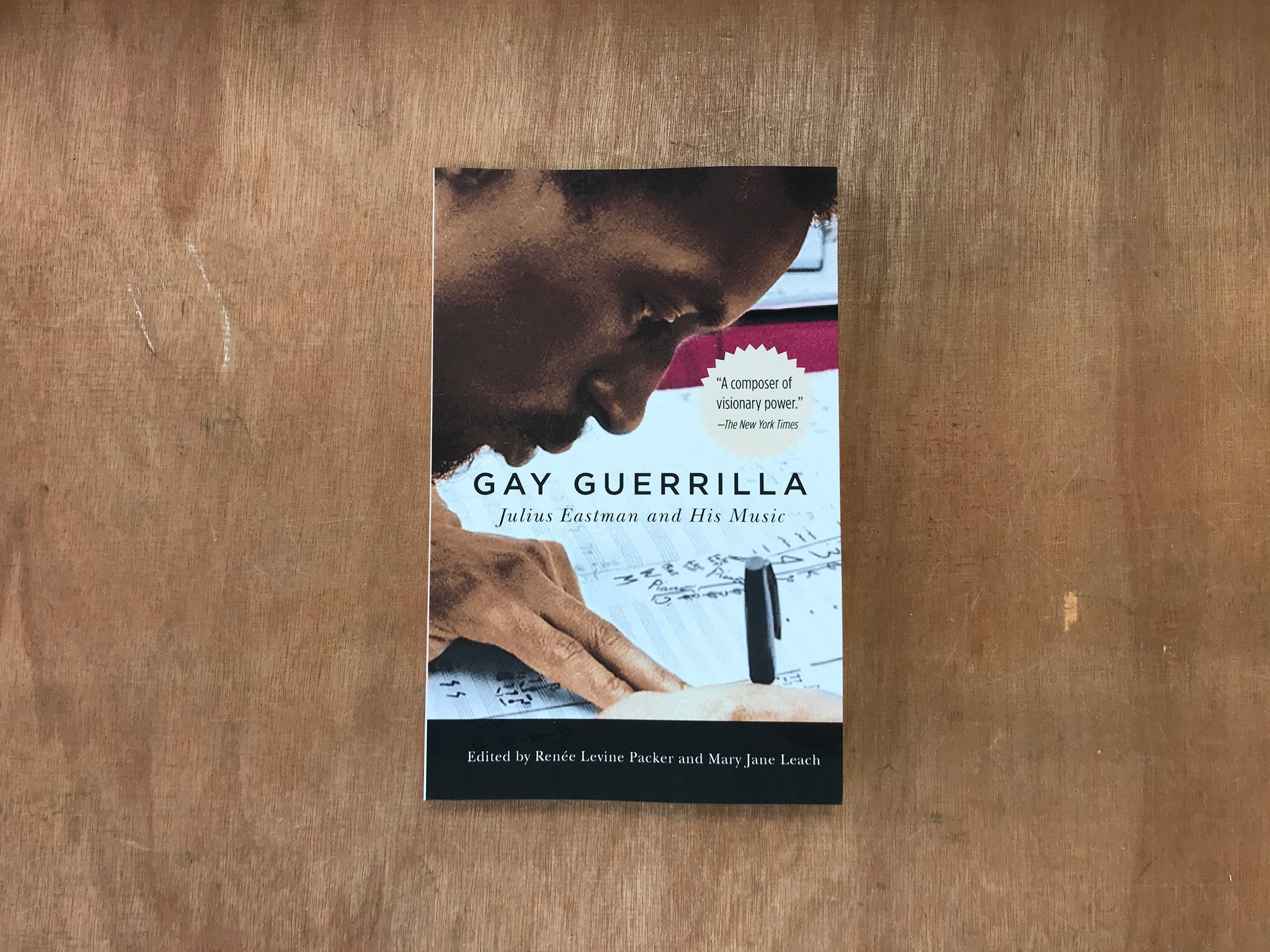 GAY GUERILLA: JULIUS EASTMAN AND HIS MUSIC by Renée Levine Packer & Mary Jane Leach