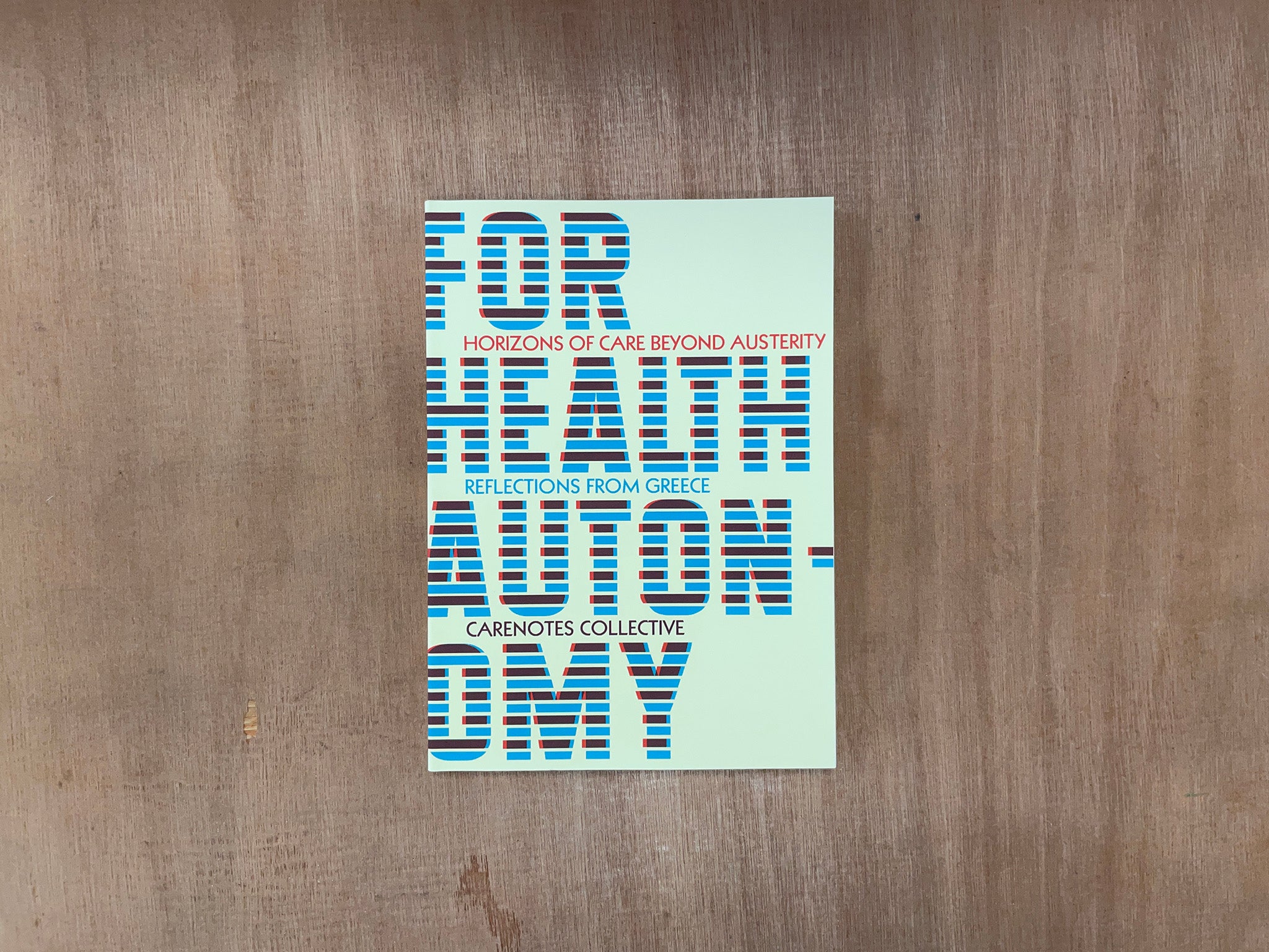 FOR HEALTH AUTONOMY: HORIZONS OF CARE BEYOND AUSTERITY—REFLECTIONS FROM GREECE by CareNotes