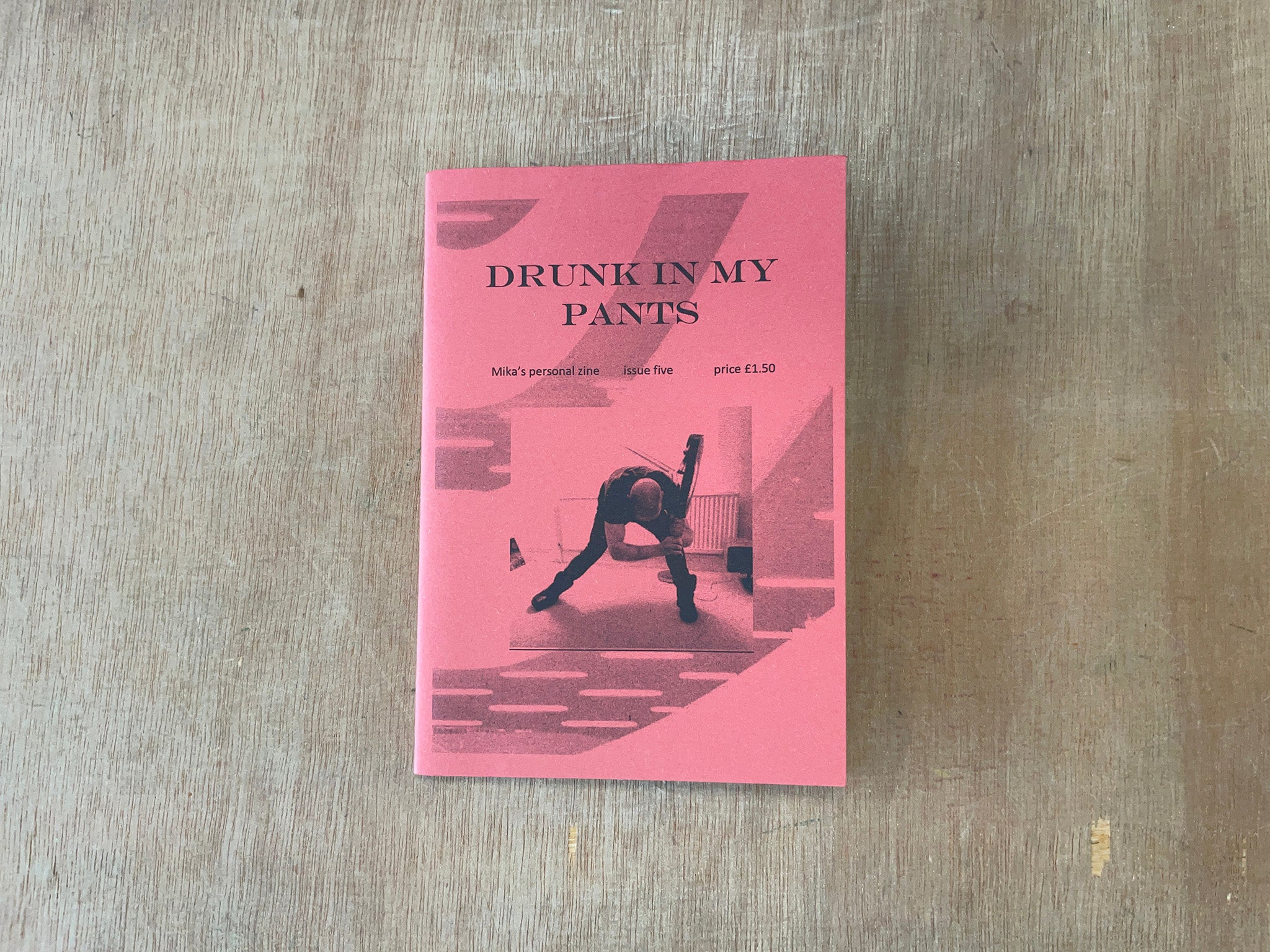 DRUNK IN MY PANTS (ISSUE 5) by Mika Gratzke