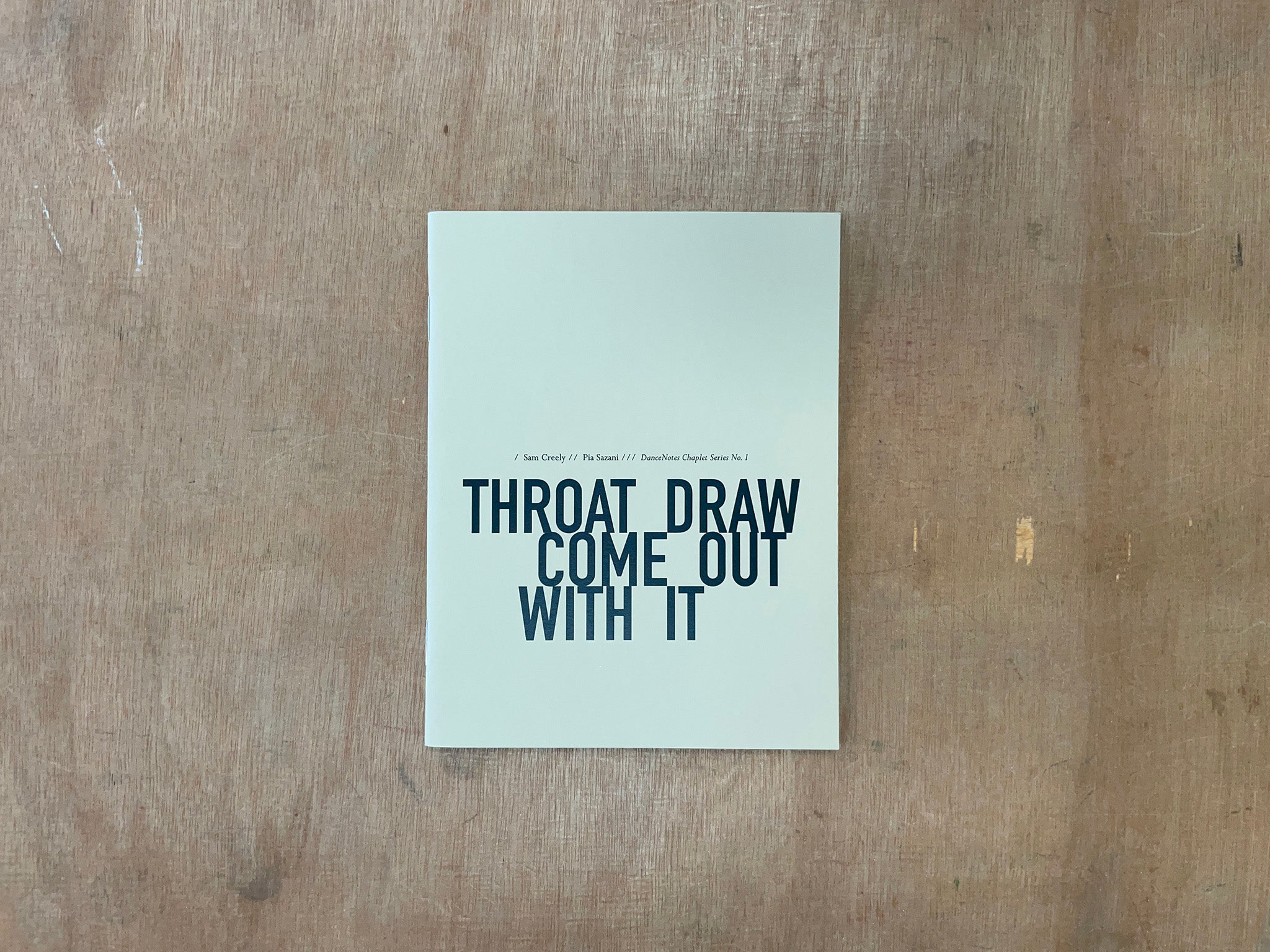 THROAT DRAW COME OUT WITH IT by Sam Creely & Pia Sazani